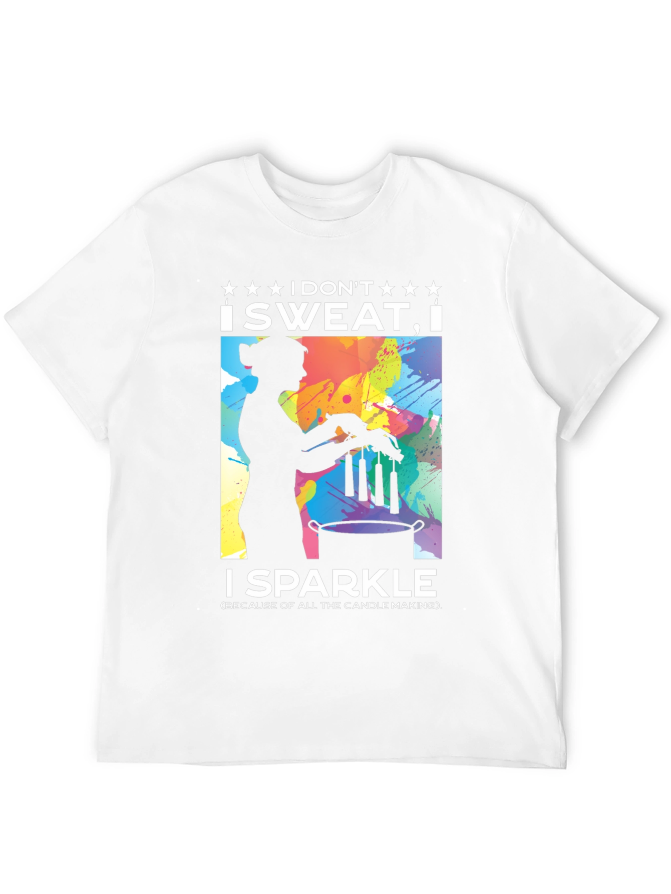 I Dont Sweat I Sparkle Candle Making T-Shirt