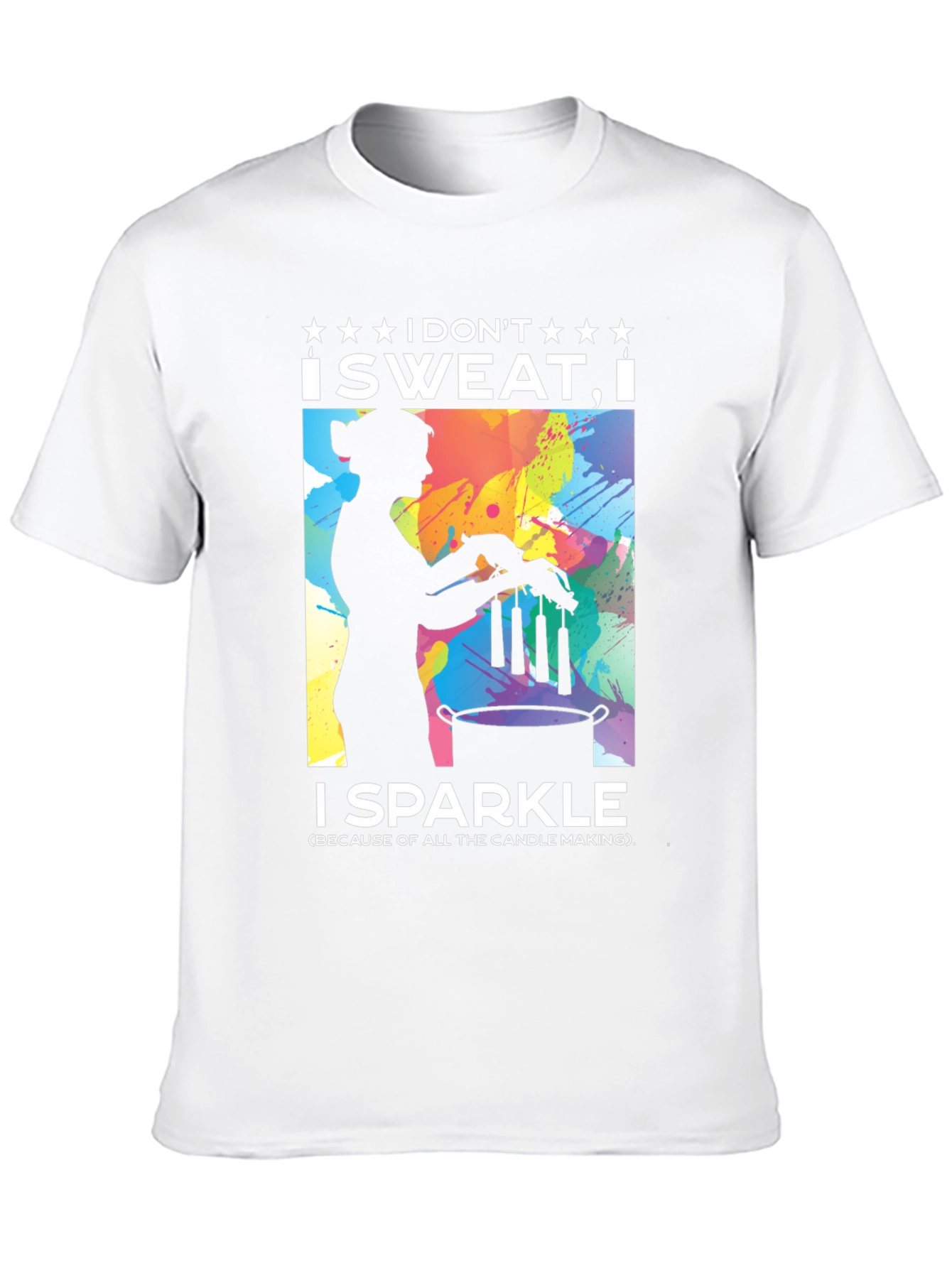 I Dont Sweat I Sparkle Candle Making T-Shirt