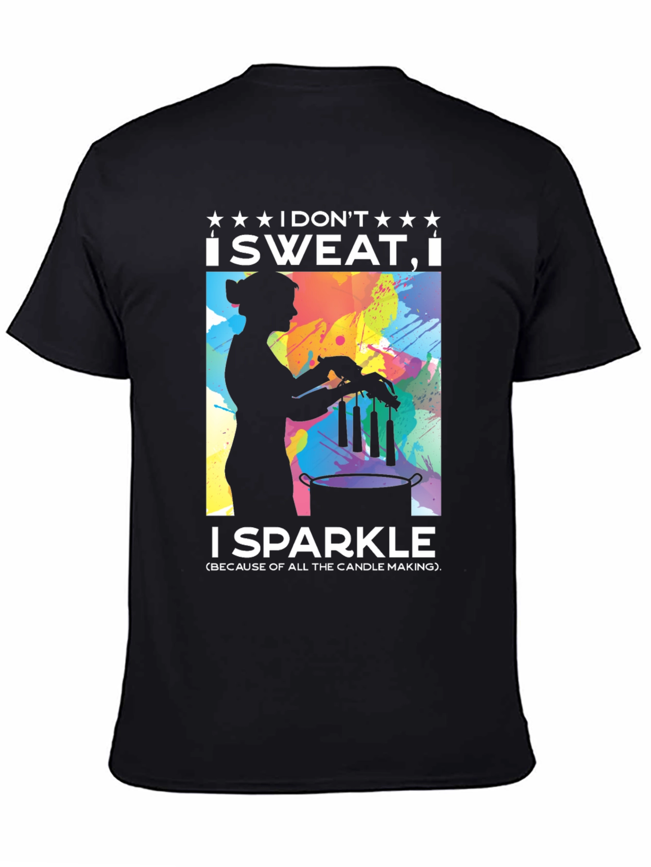 I Dont Sweat I Sparkle Candle Making T-Shirt