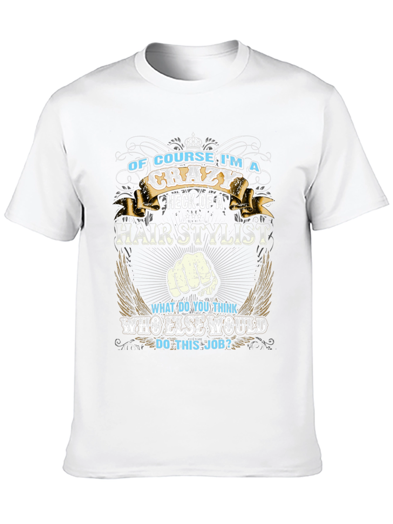Crazy Hairstylist T-Shirt