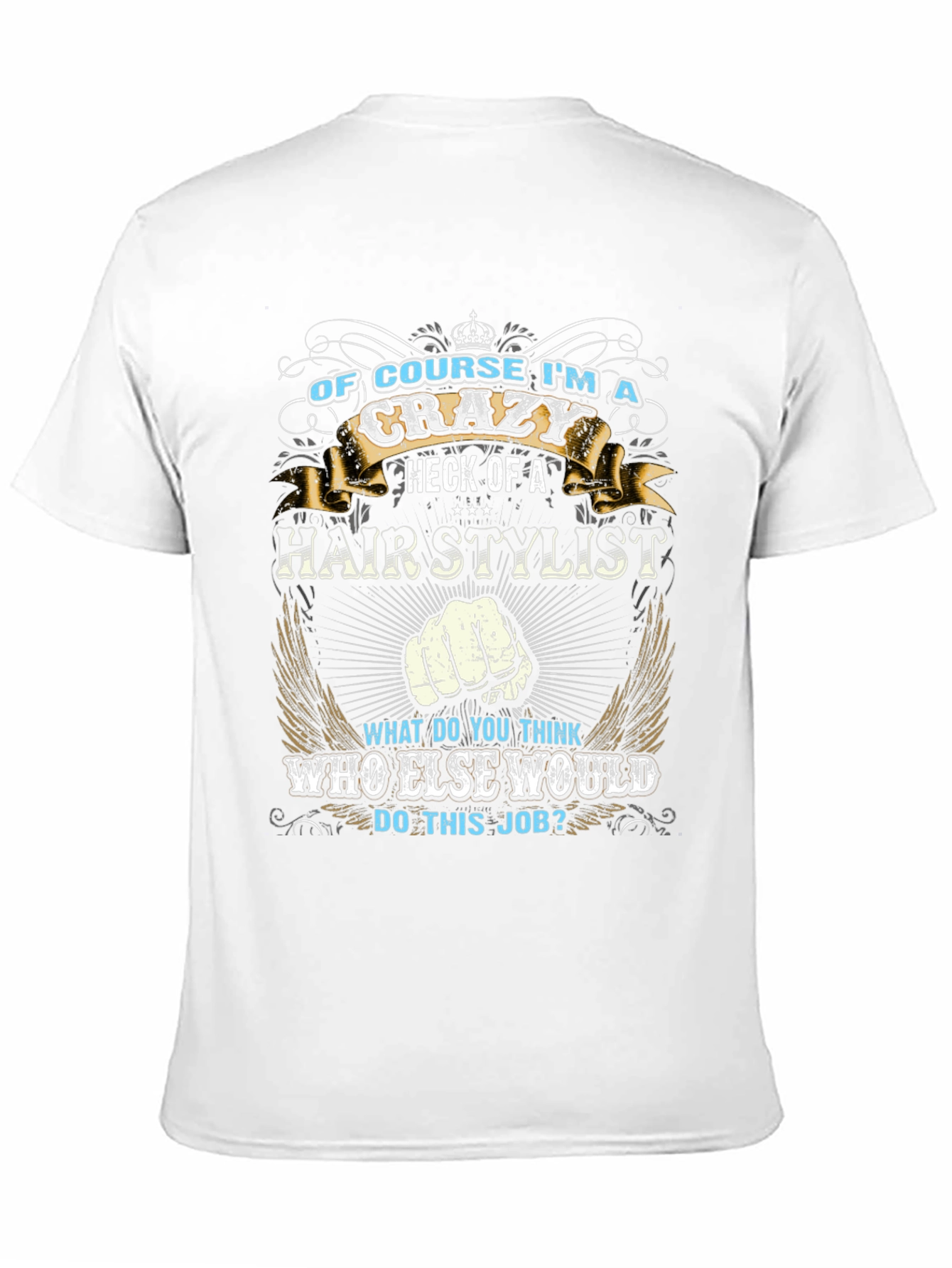 Crazy Hairstylist T-Shirt