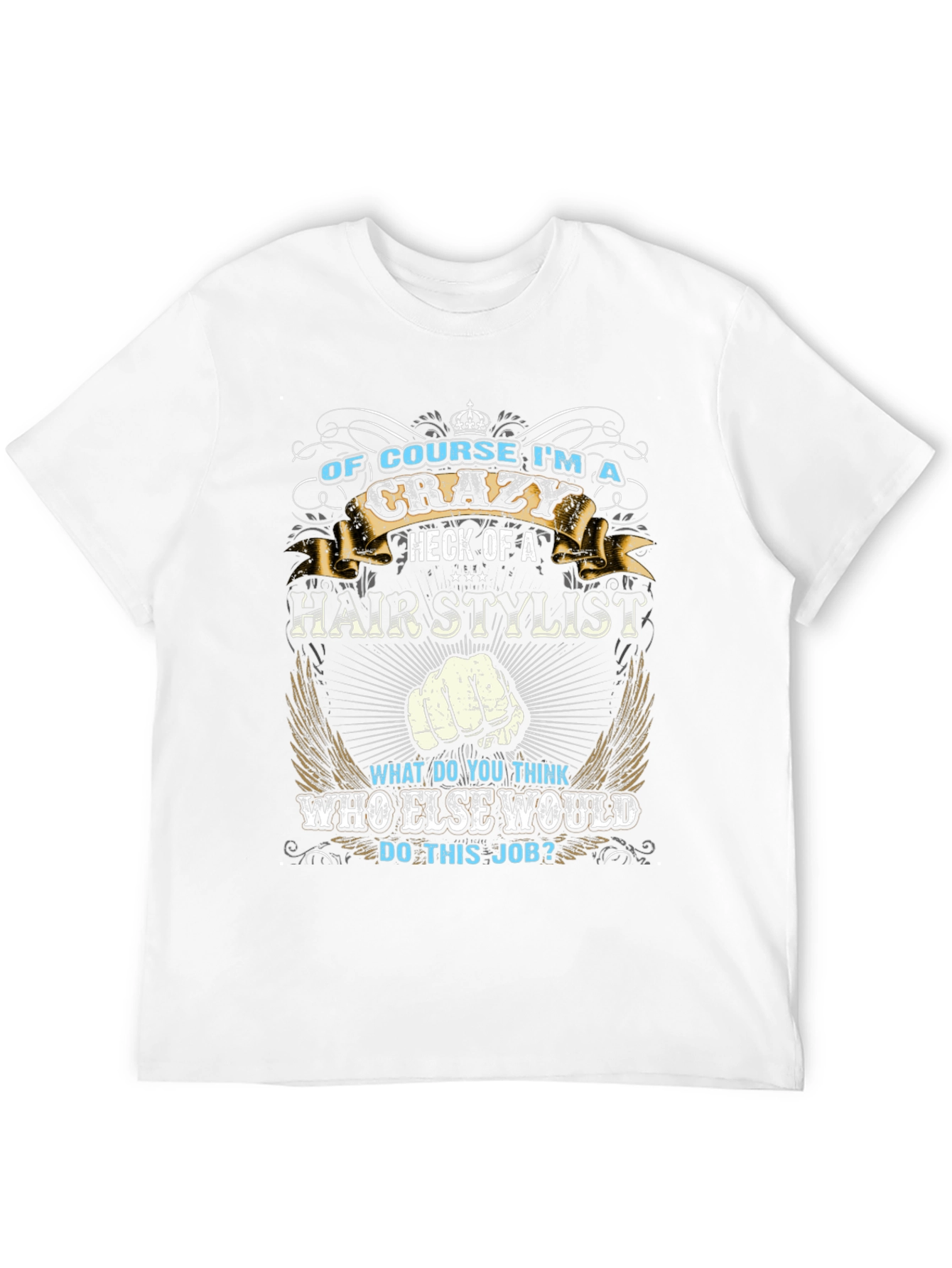 Crazy Hairstylist T-Shirt