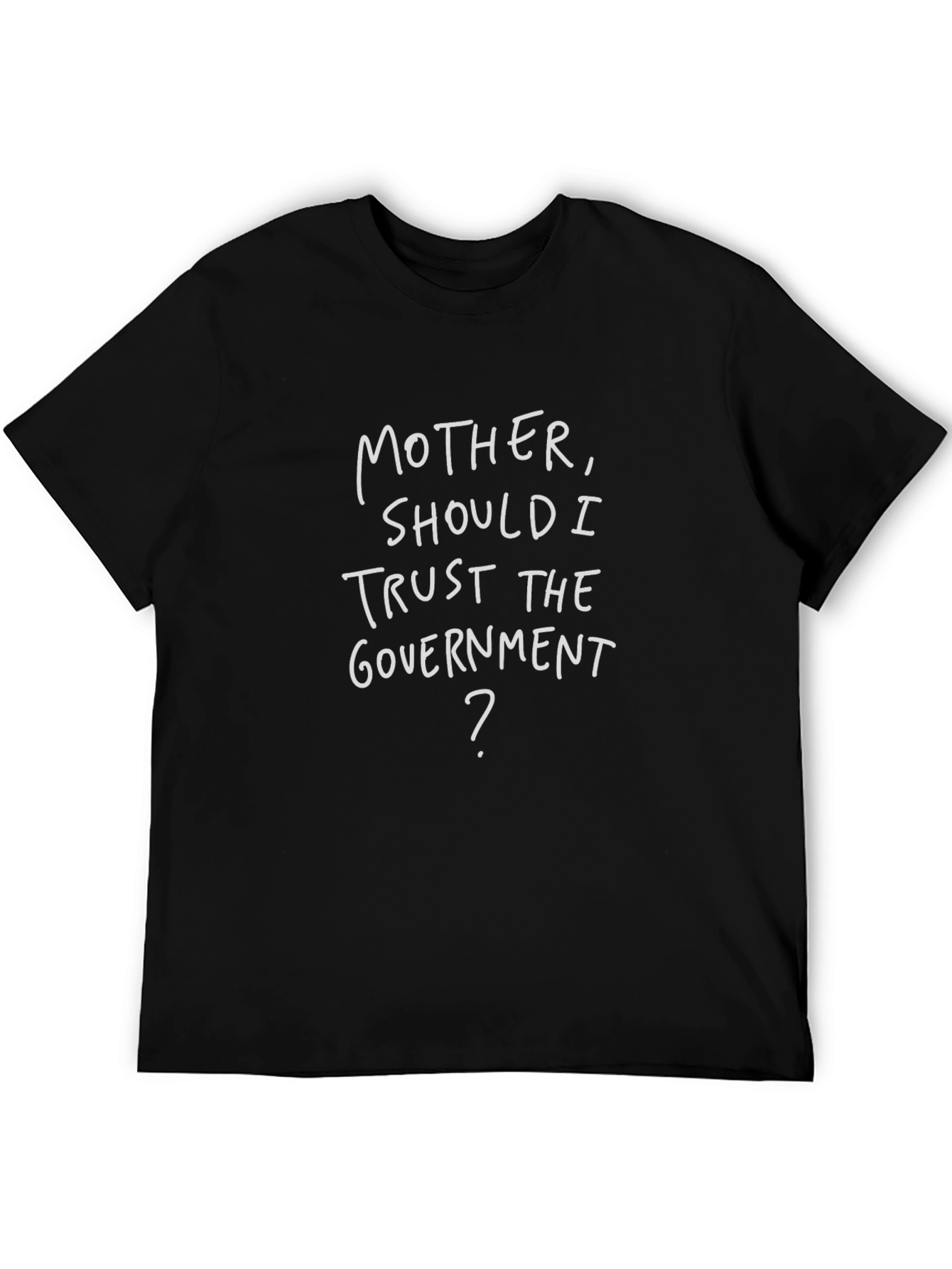 Mother Should I Trust The Government T-Shirt