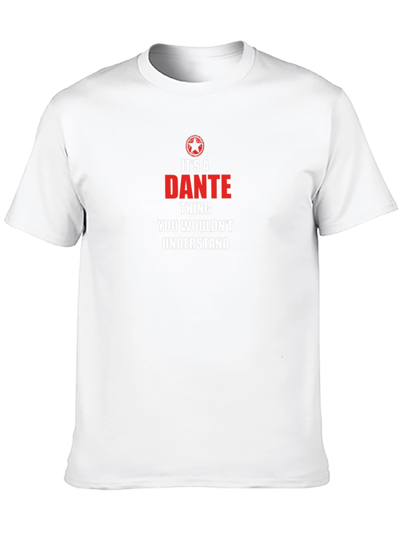 Its a Dante Thing T-Shirt - You Wouldnt Understand!