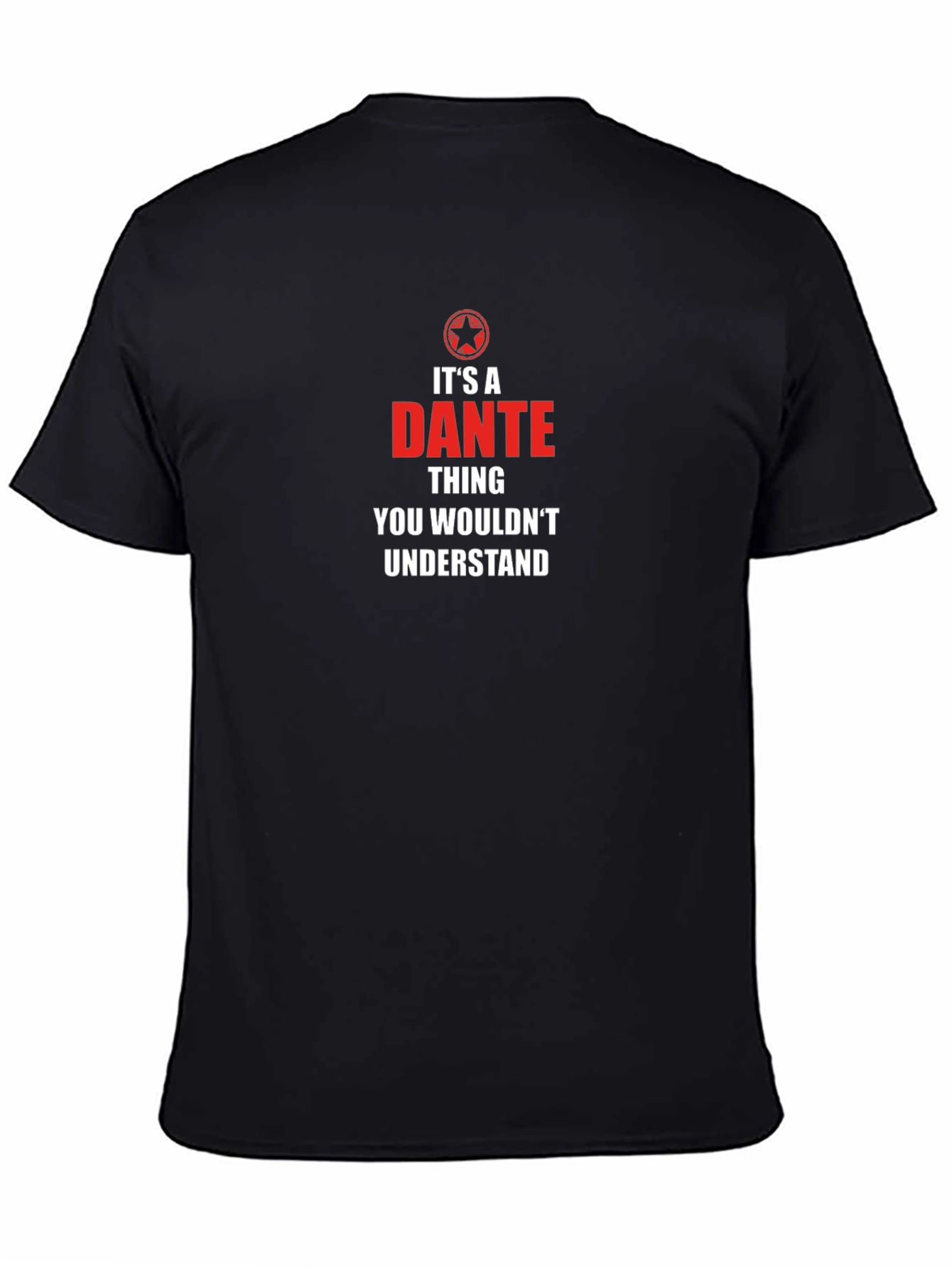 Its a Dante Thing T-Shirt - You Wouldnt Understand!