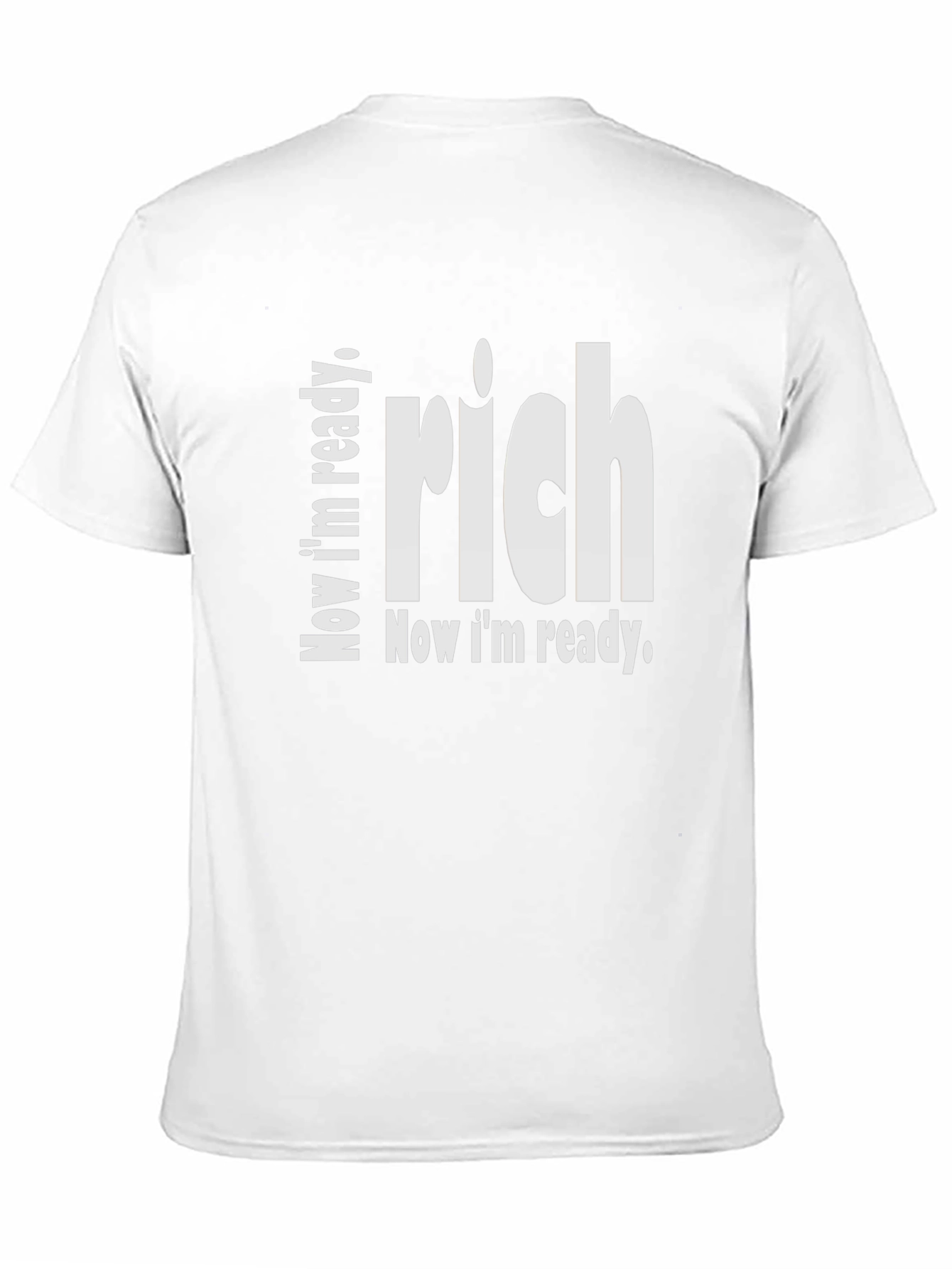 Now Im Ready Rich T-Shirt - Statement Tee