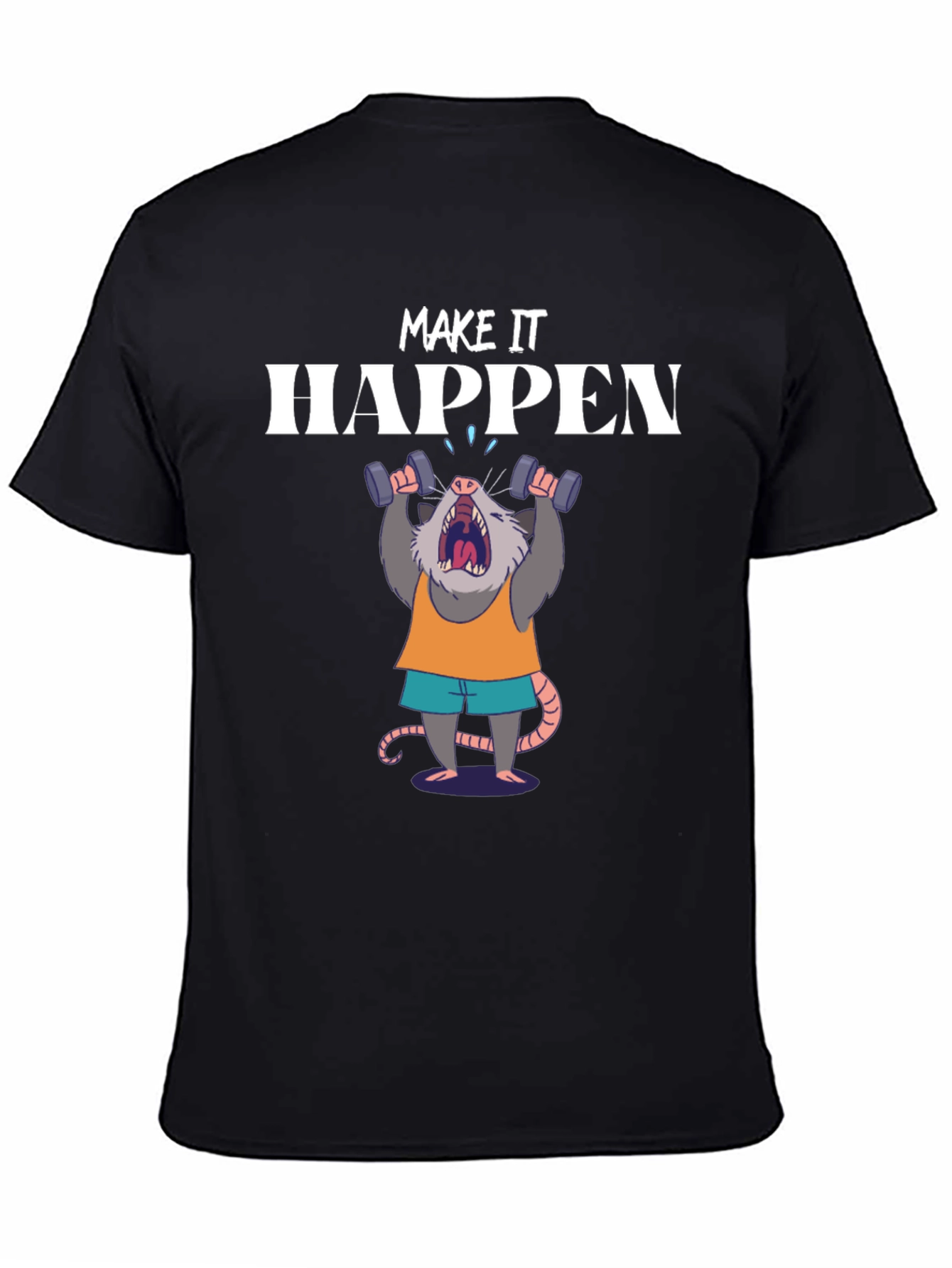 Make It Happen Opossum Gym T-Shirt