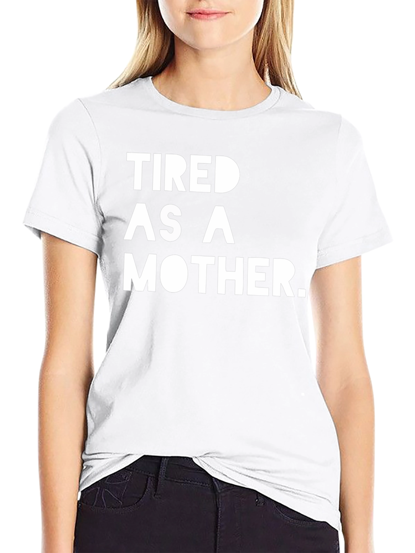 Tired as a Mother T-Shirt - Black