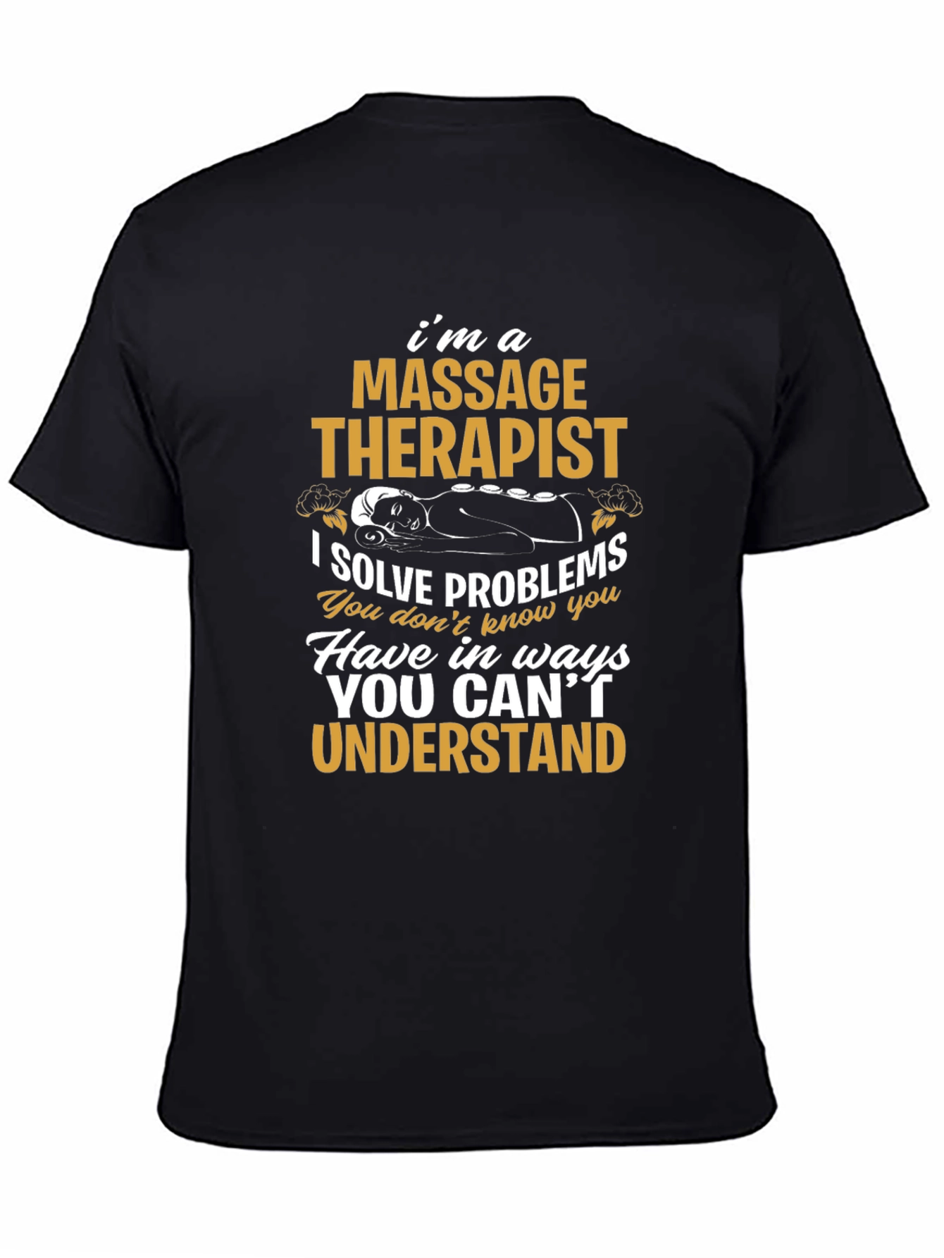 Massage Therapist T-Shirt: I Solve Problems