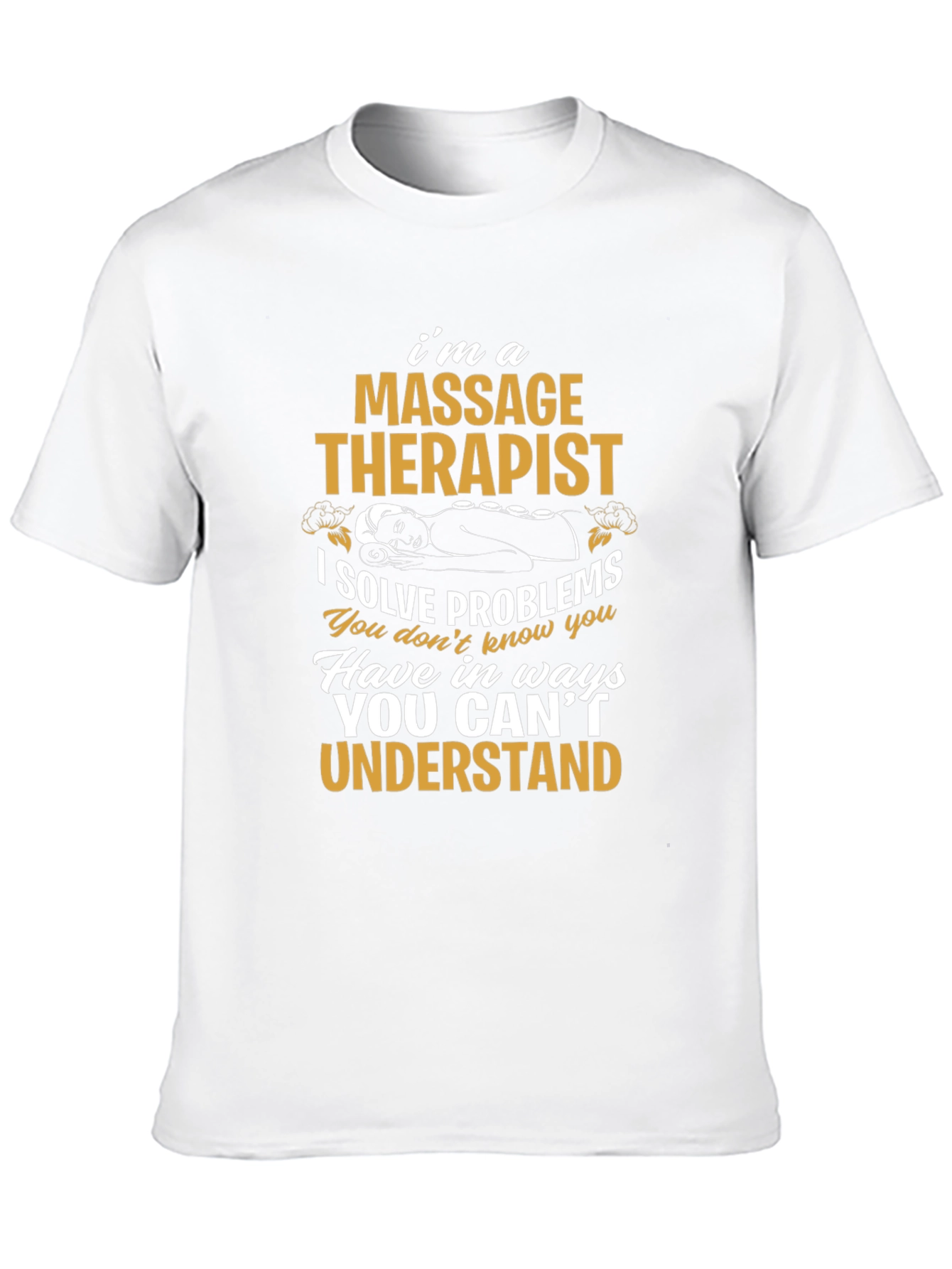 Massage Therapist T-Shirt: I Solve Problems