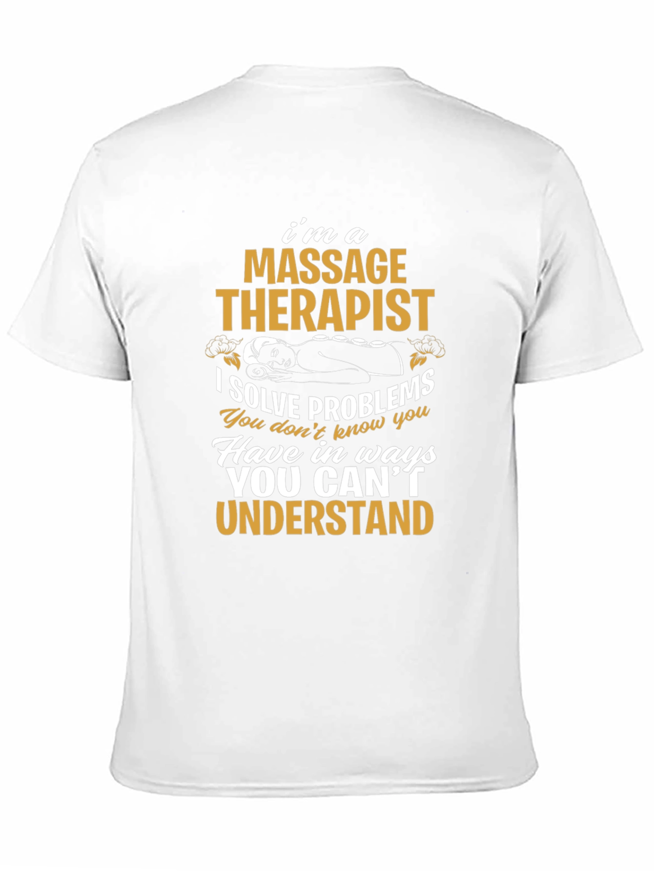 Massage Therapist T-Shirt: I Solve Problems