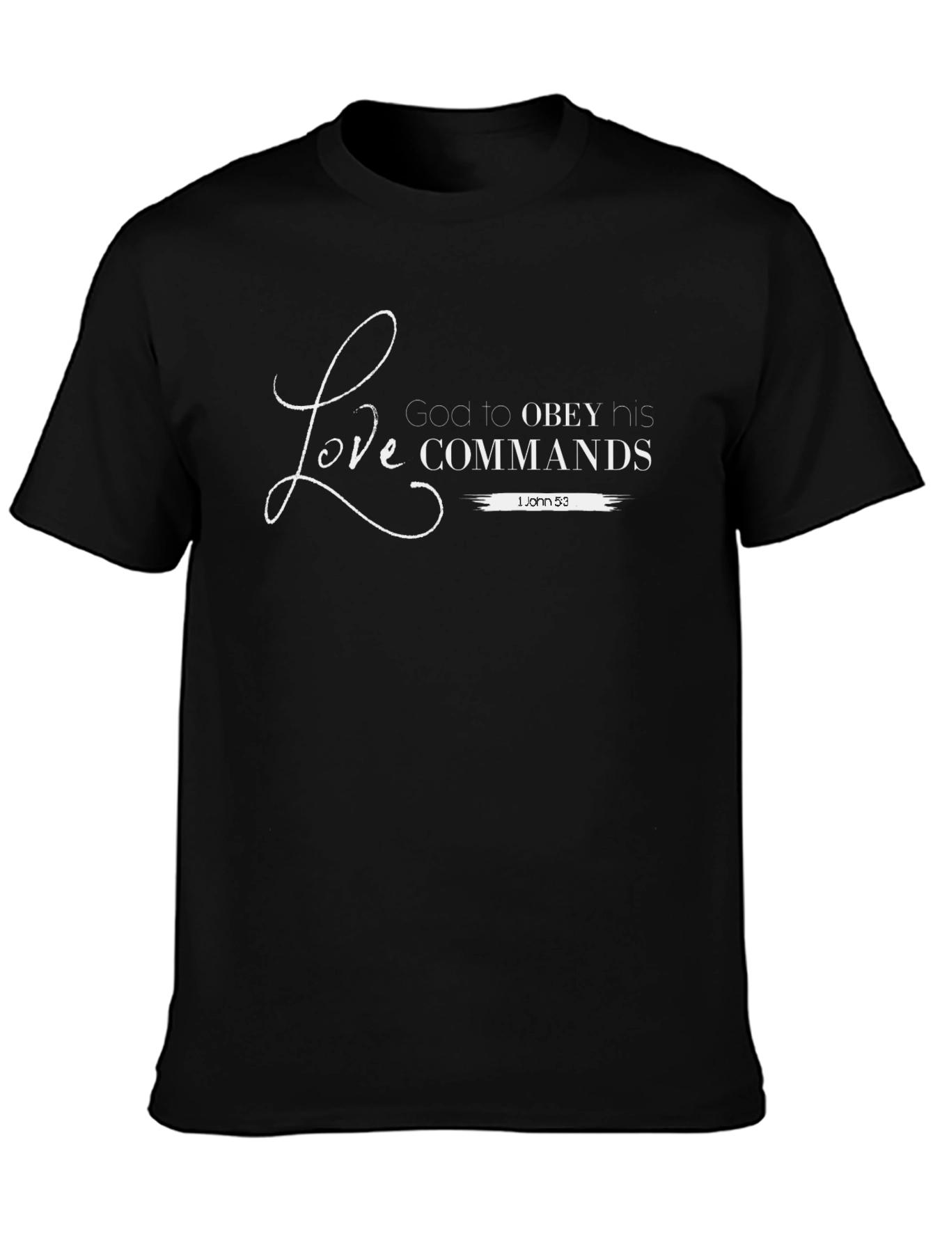 Love Gods Commands T-Shirt