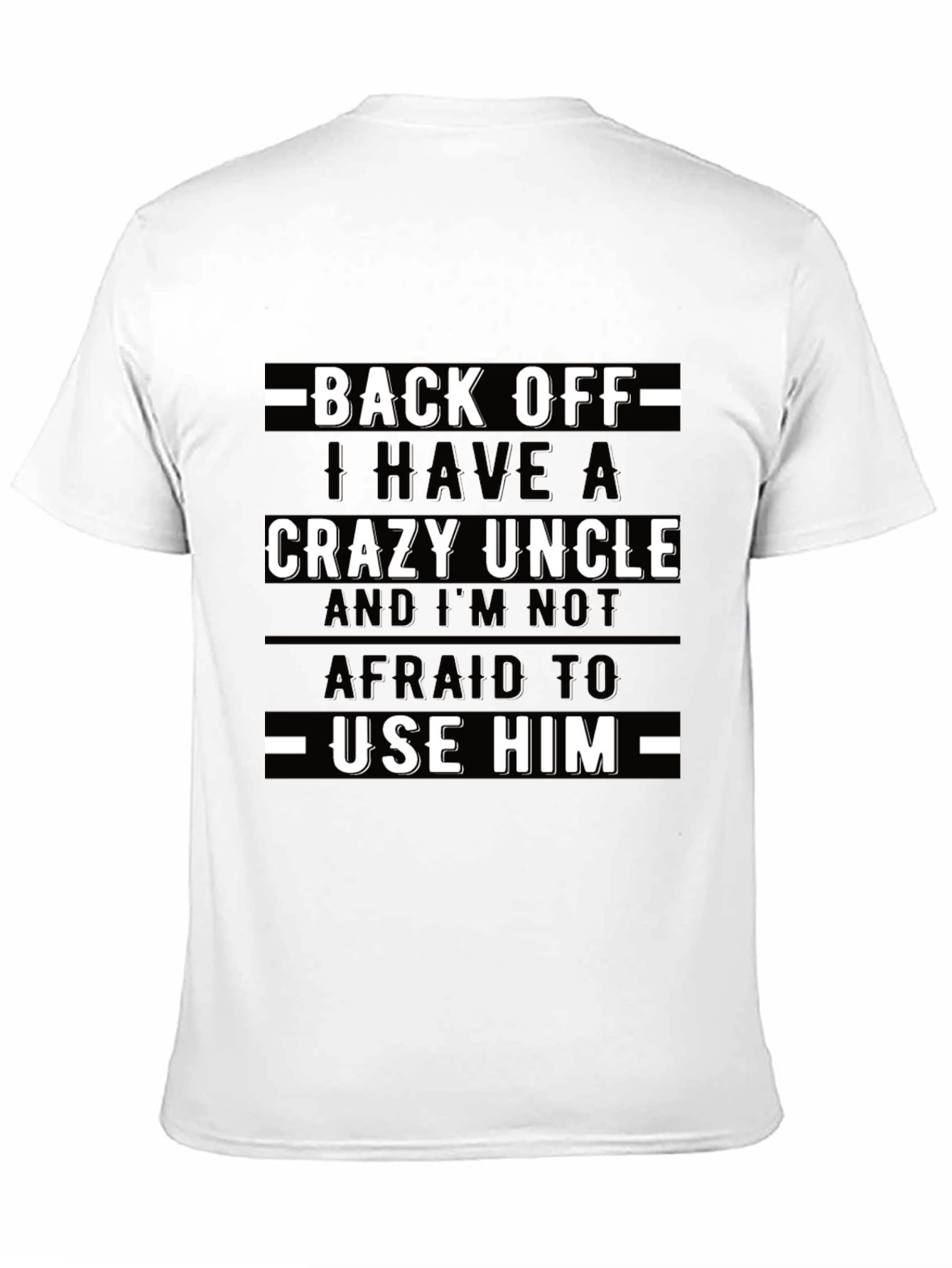 Back Off Crazy Uncle T-Shirt Novelty Graphic Tee
