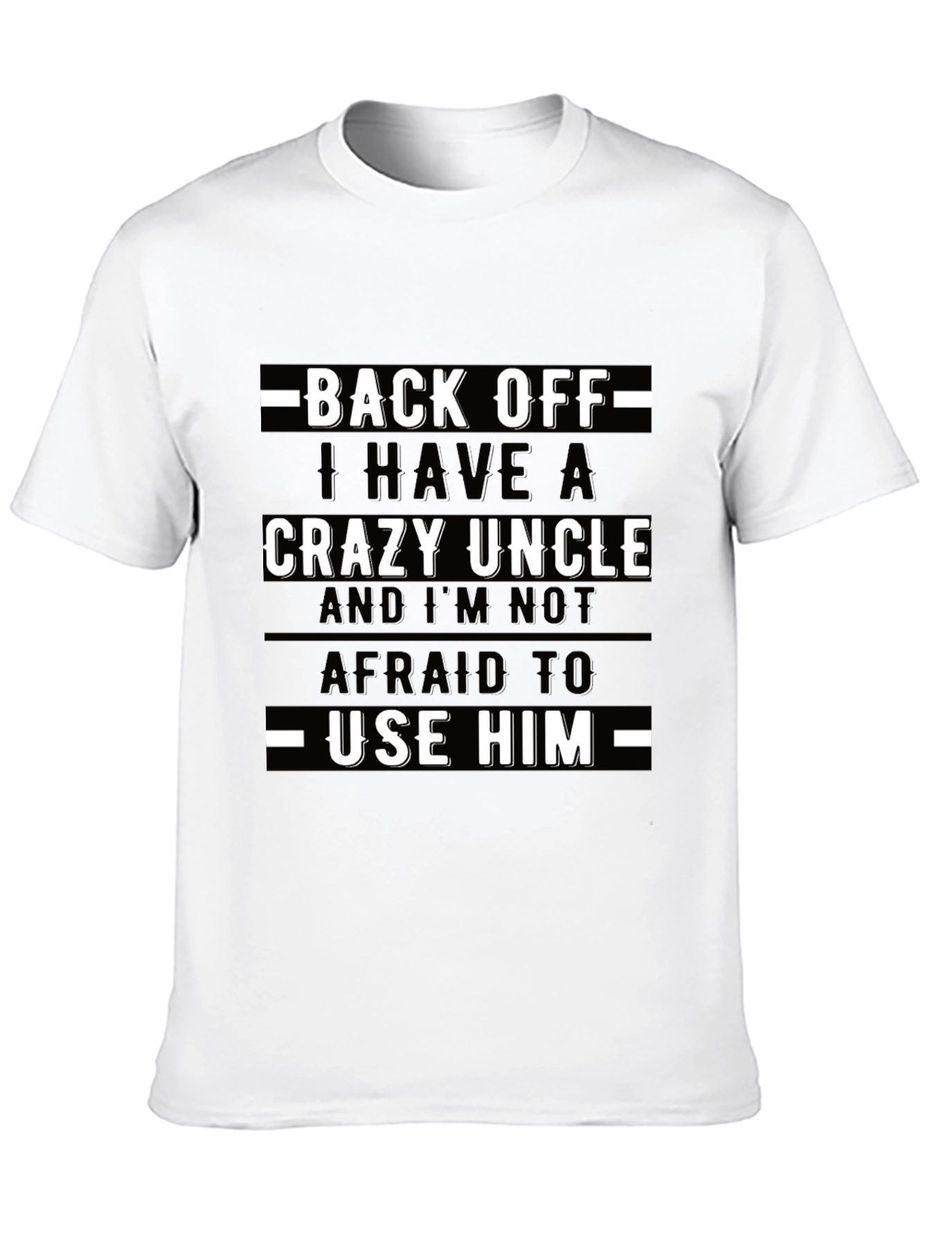 Back Off Crazy Uncle T-Shirt Novelty Graphic Tee