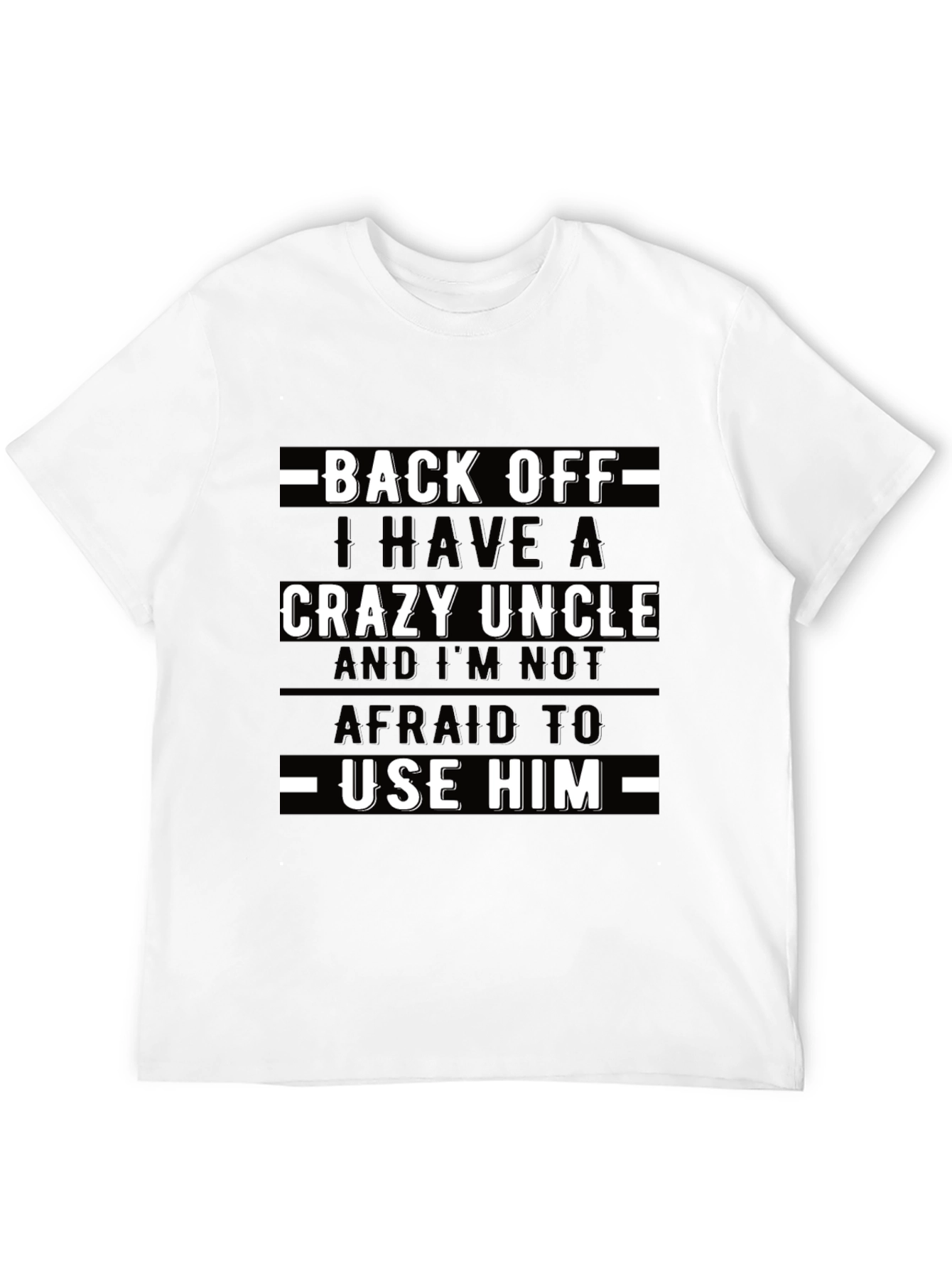 Back Off Crazy Uncle T-Shirt Novelty Graphic Tee