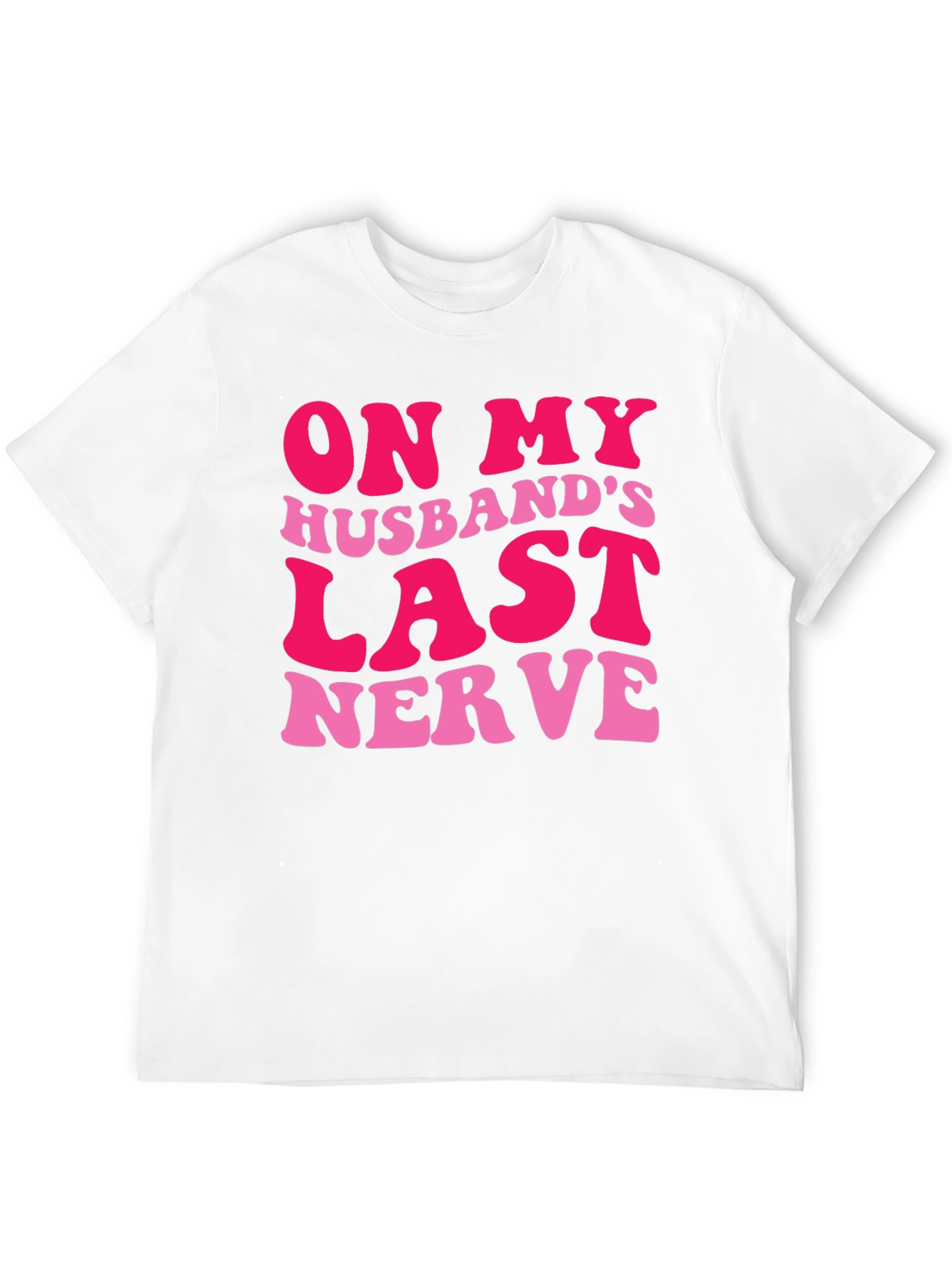 Humorous On My Husbands Last Nerve Graphic Tee