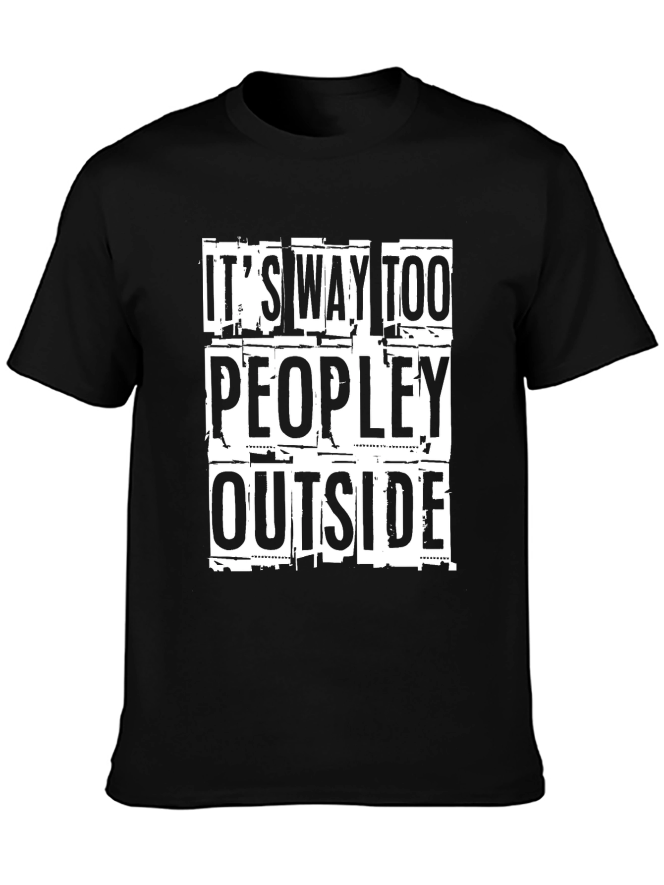 Its Way Too Peopley Outside Graphic T-Shirt