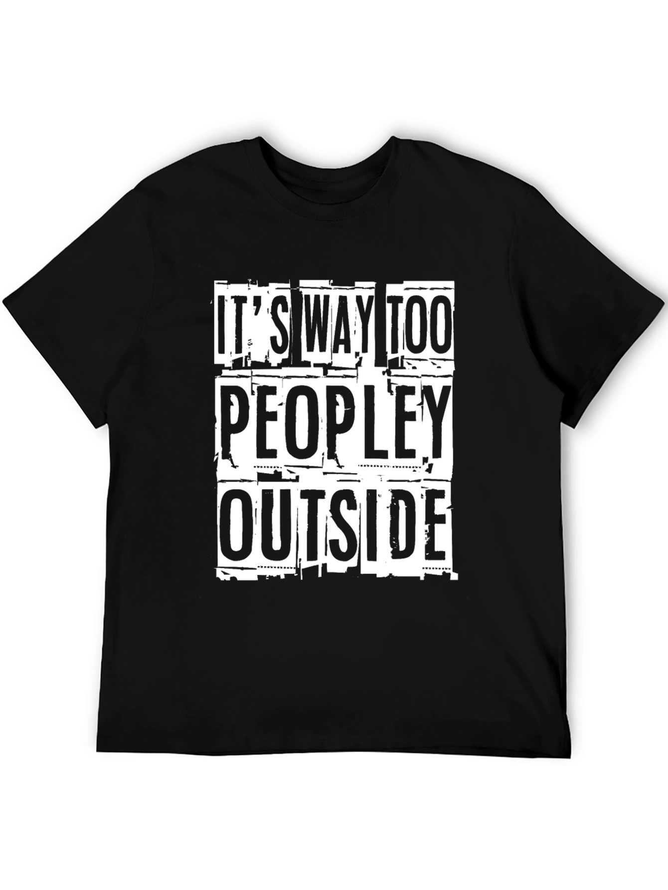 Its Way Too Peopley Outside Graphic T-Shirt