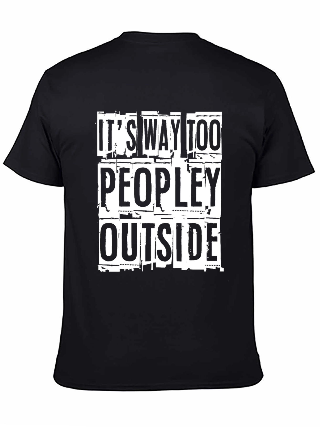 Its Way Too Peopley Outside Graphic T-Shirt