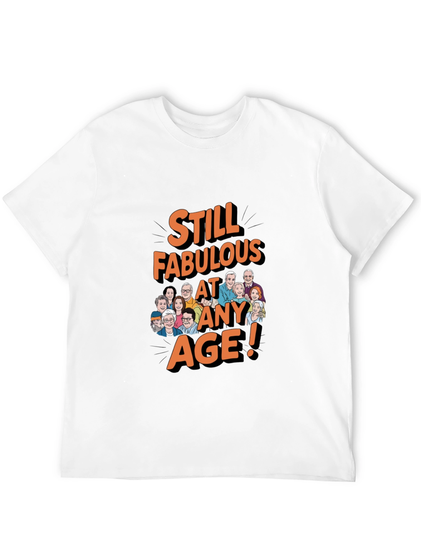 Still Fabulous At Any Age! T-Shirt