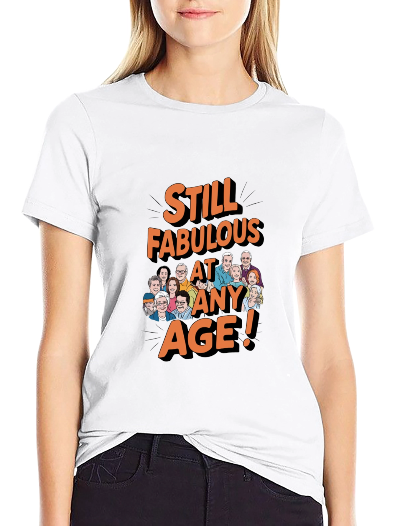 Still Fabulous At Any Age! T-Shirt
