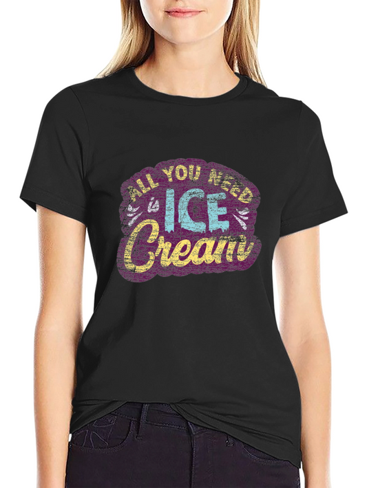 All You Need Is Ice Cream Graphic Tee