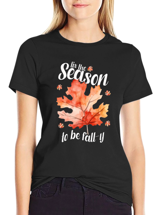 Fall Season T-Shirt -  Tis the Season to be Fall-y
