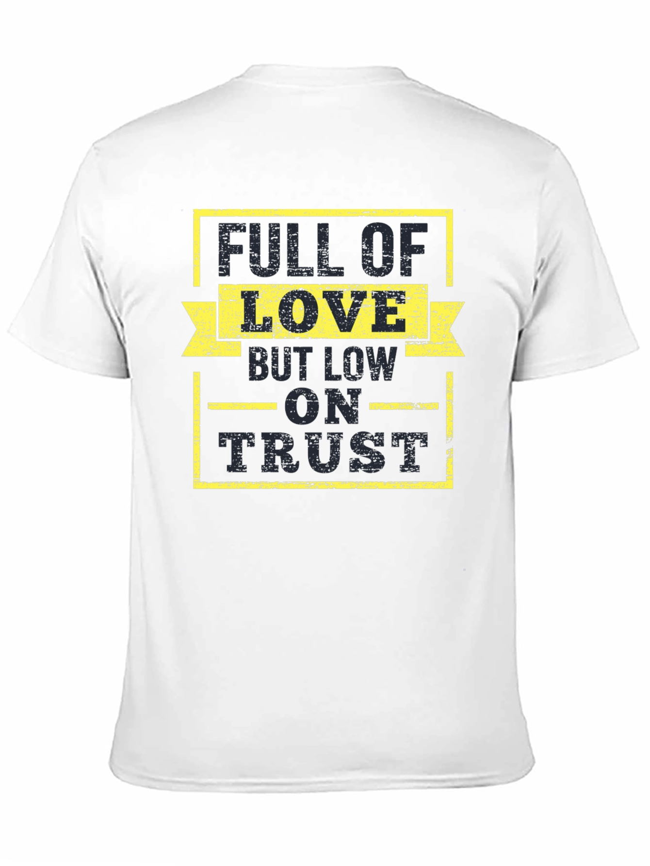 Full of Love Low on Trust Graphic Tee