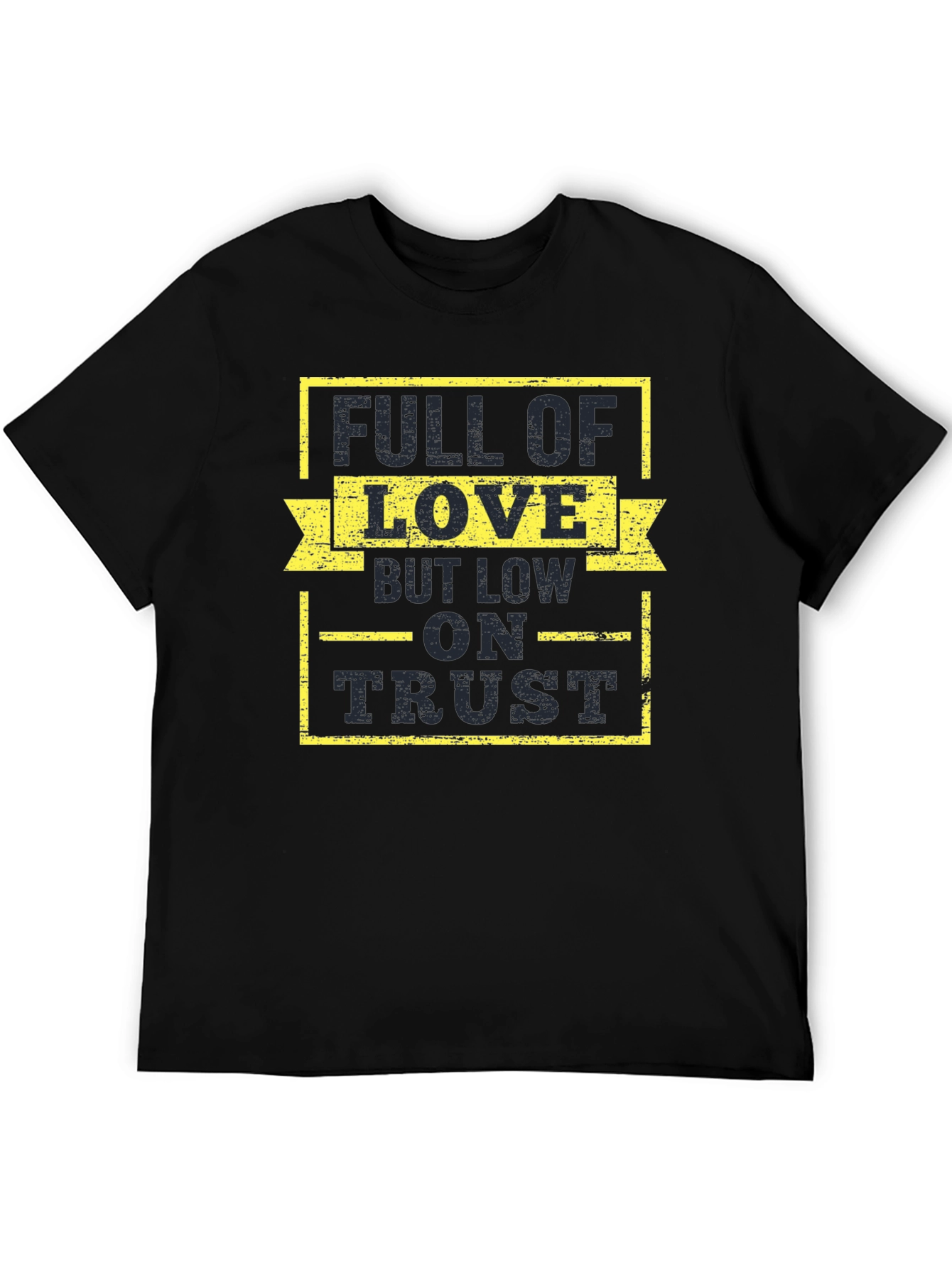 Full of Love Low on Trust Graphic Tee