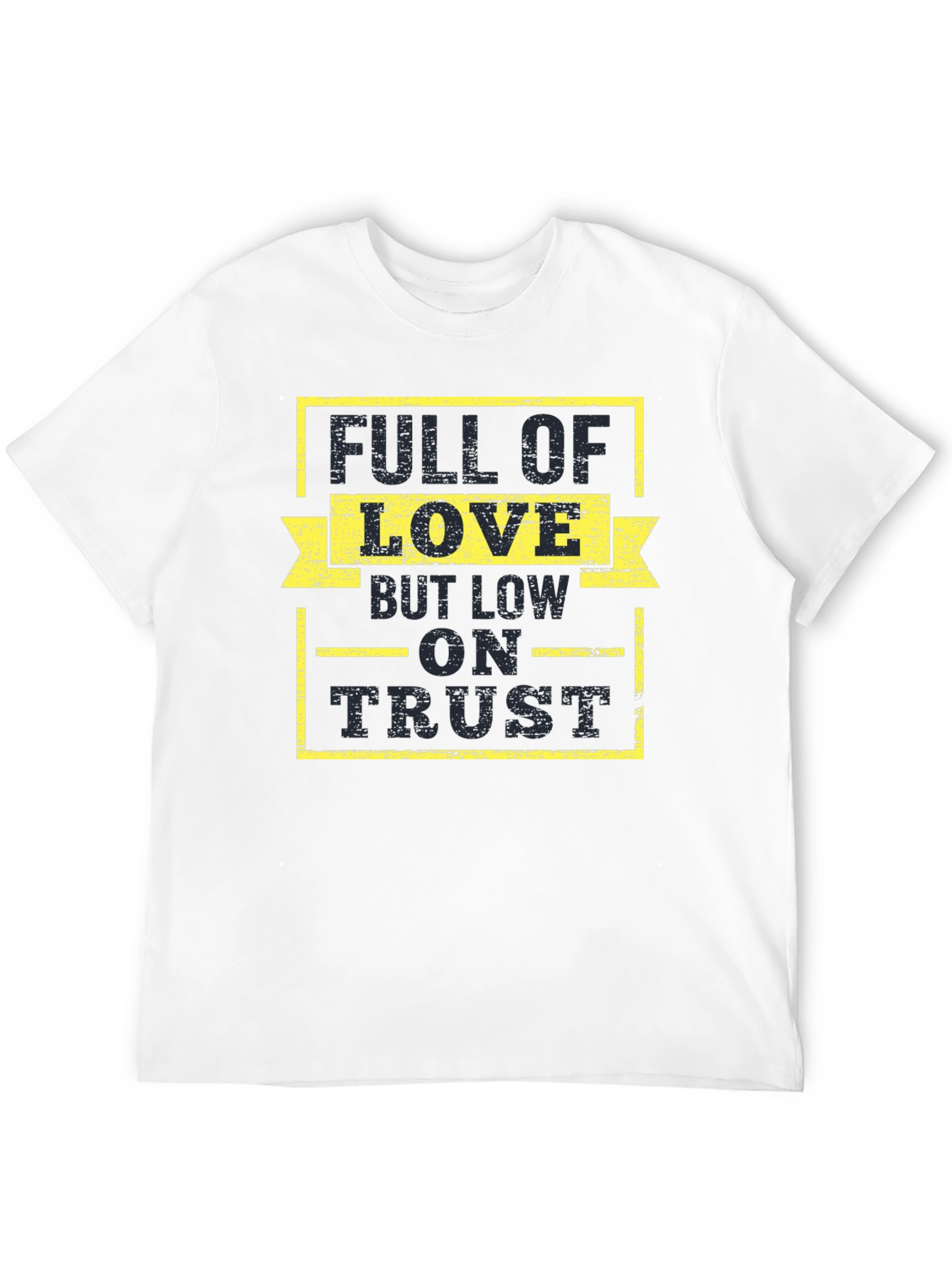 Full of Love Low on Trust Graphic Tee