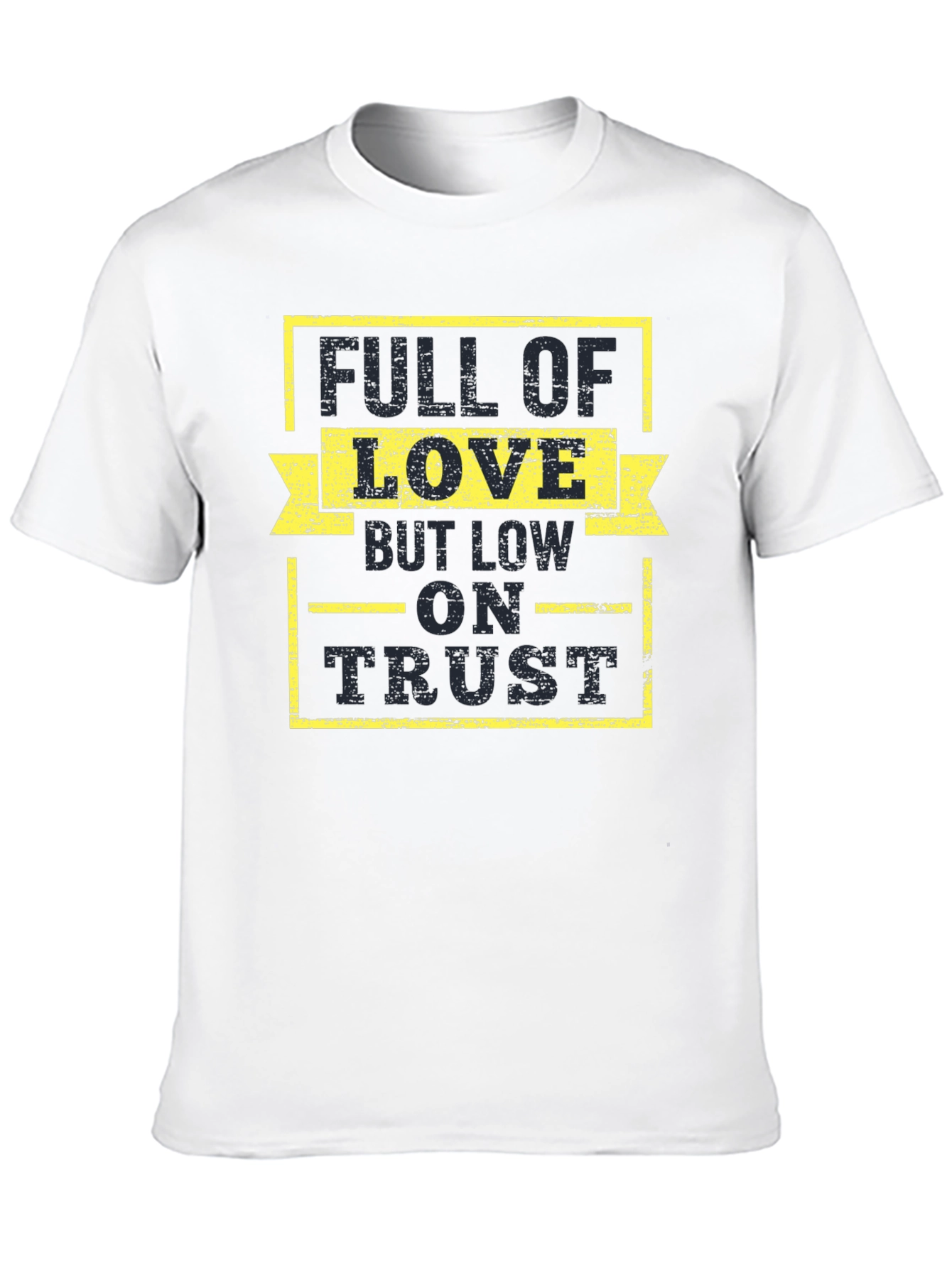 Full of Love Low on Trust Graphic Tee