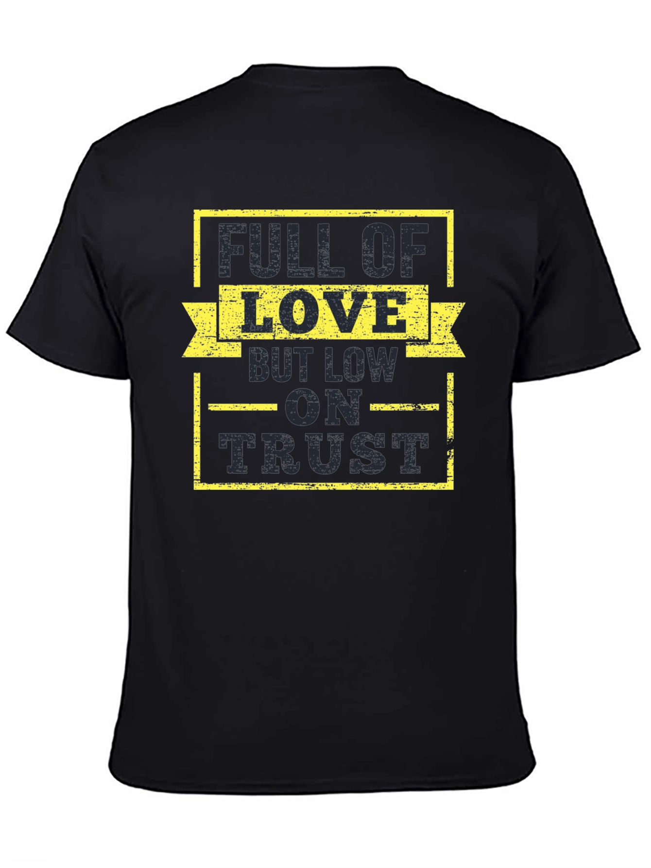 Full of Love Low on Trust Graphic Tee