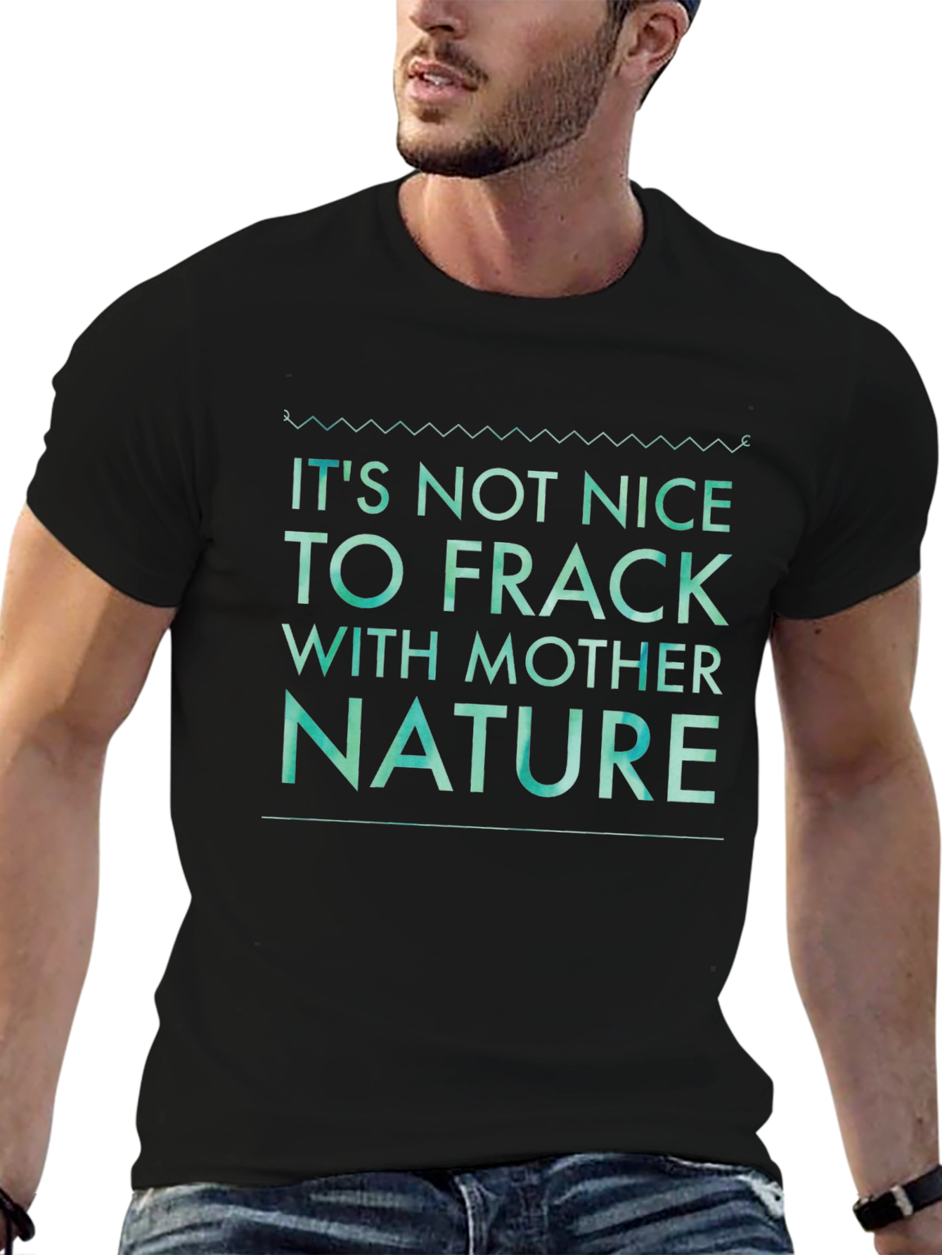 Its Not Nice to Frack with Mother Nature Tee