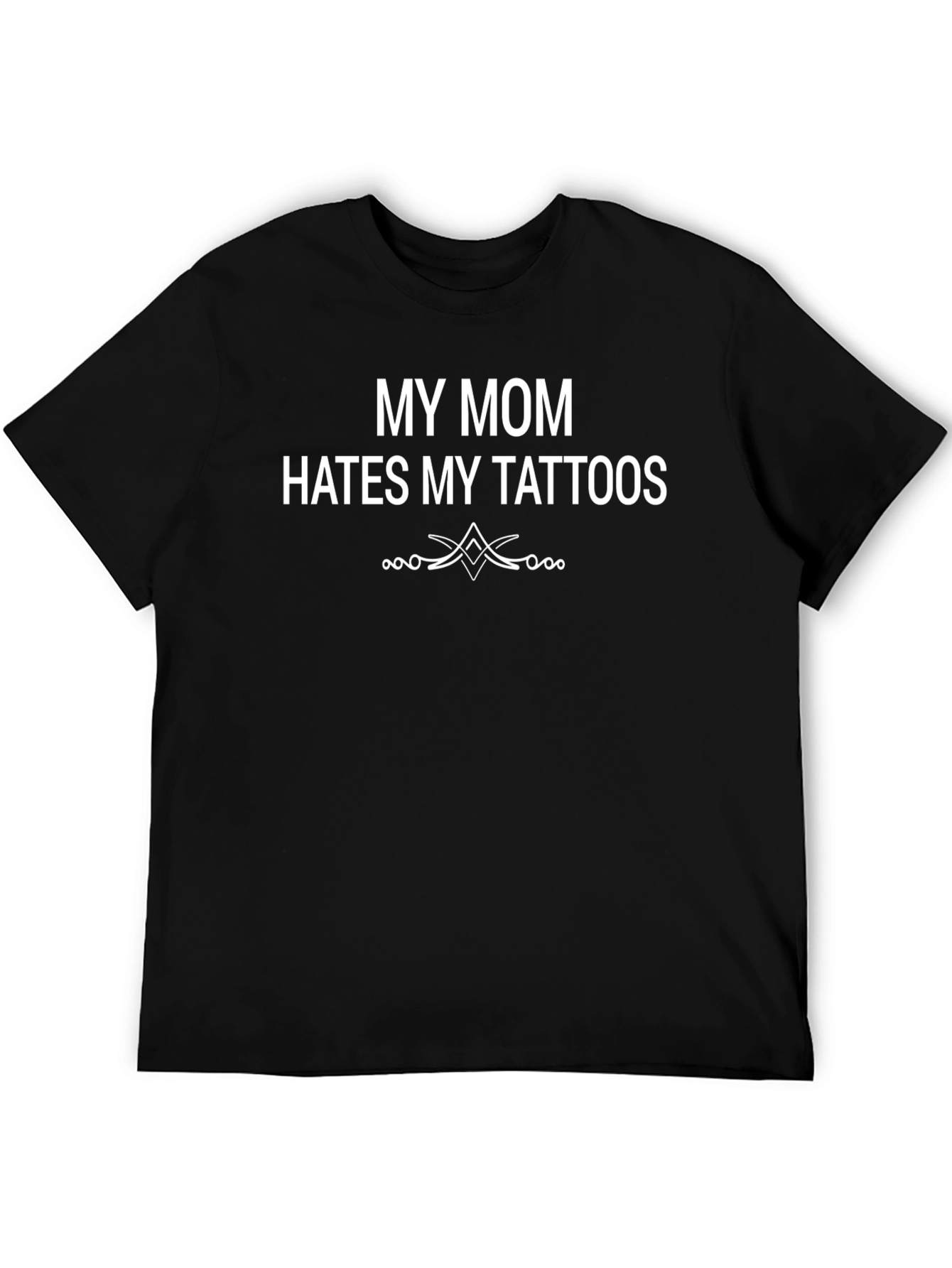 My Mom Hates My Tattoos Graphic Tee - Black