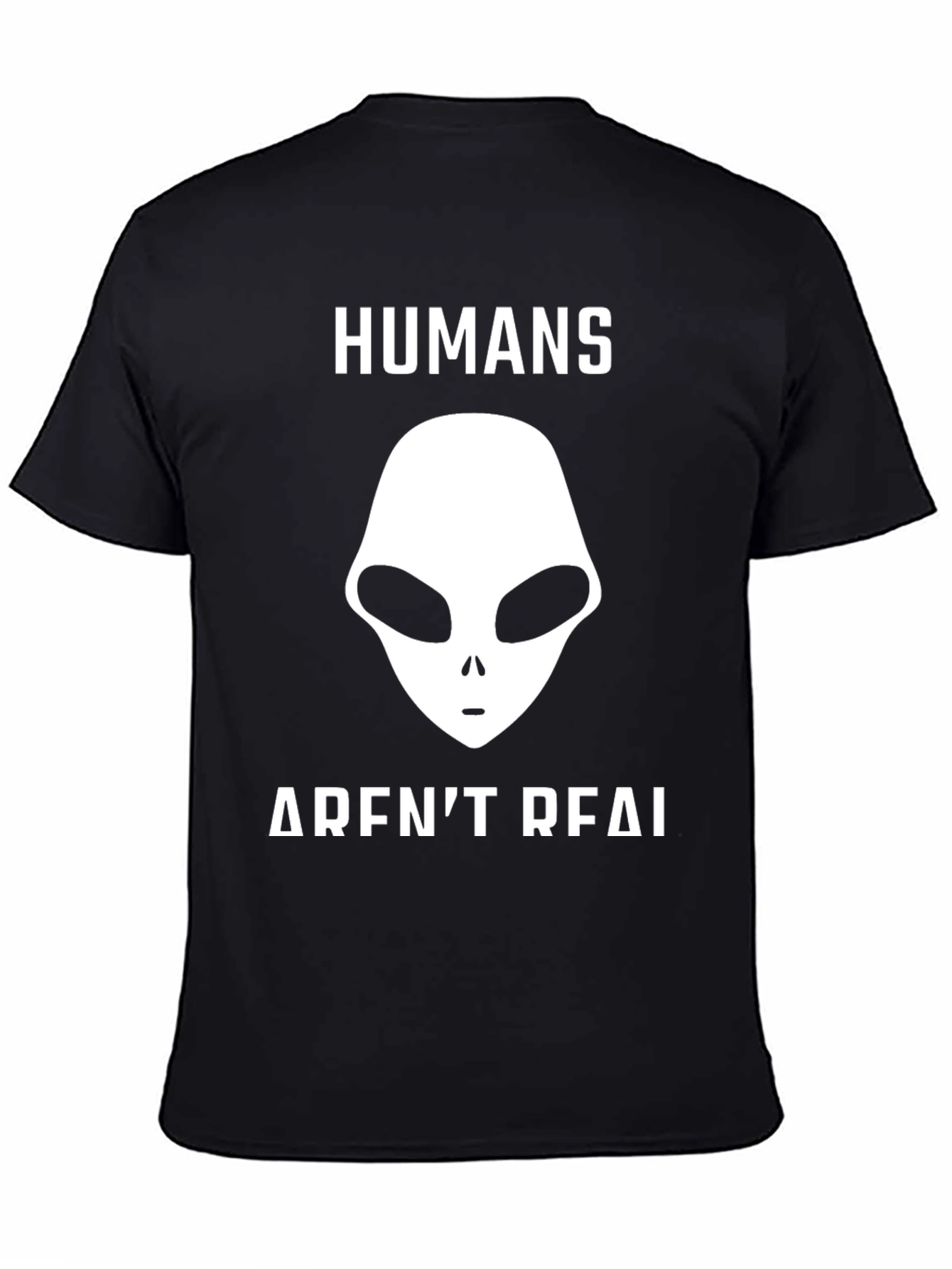 Humans Arent Real Alien Graphic T-Shirt - Conspiracy Tee