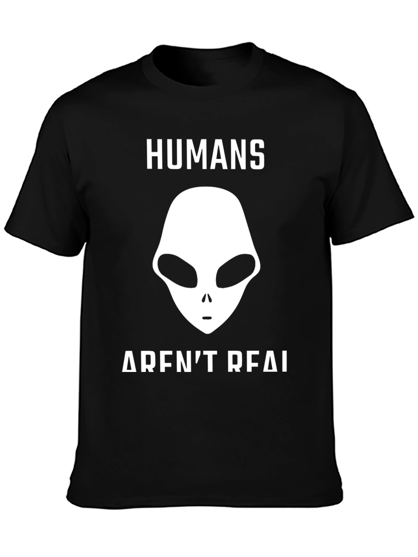 Humans Arent Real Alien Graphic T-Shirt - Conspiracy Tee