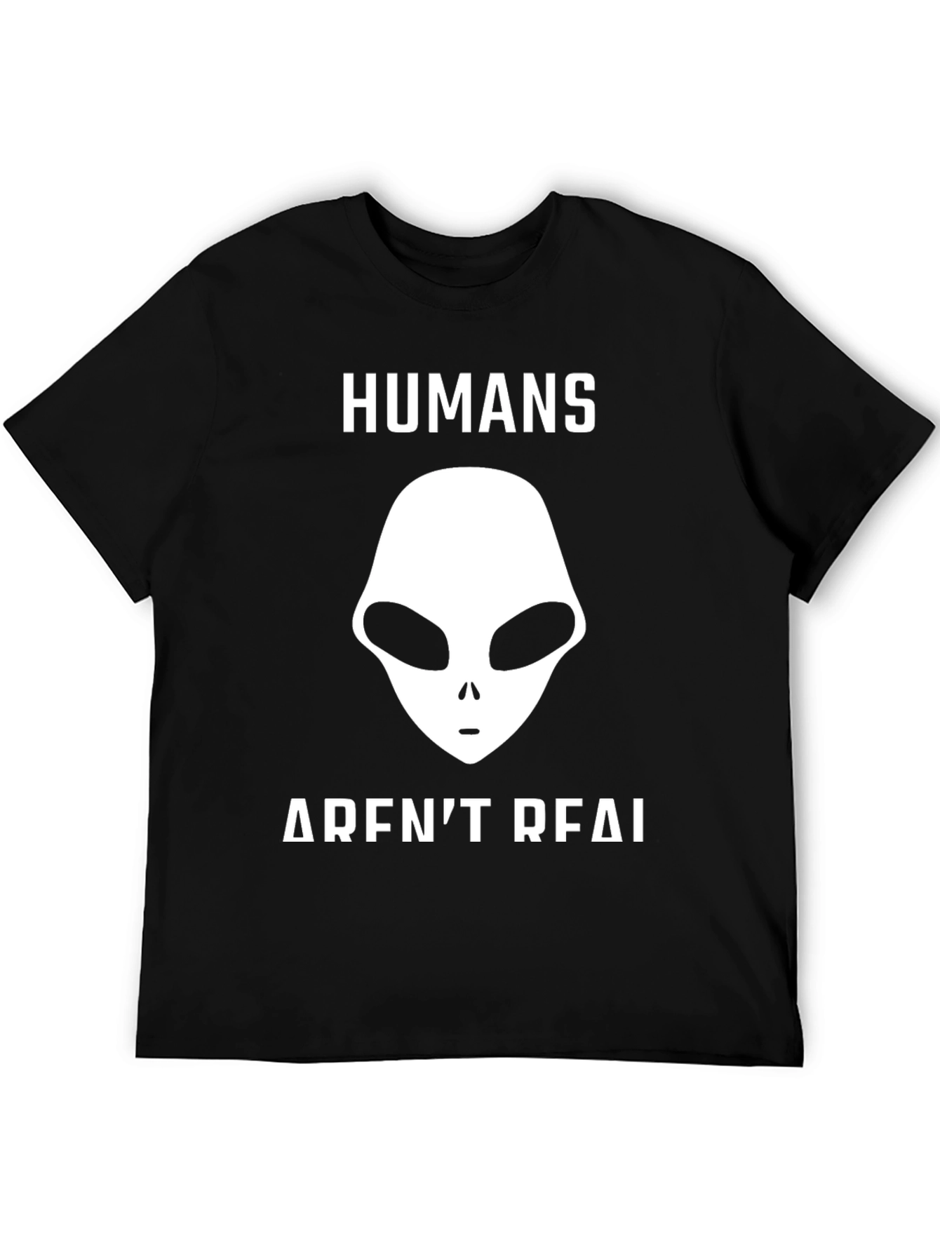 Humans Arent Real Alien Graphic T-Shirt - Conspiracy Tee