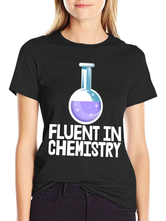 Fluent In Chemistry T-Shirt
