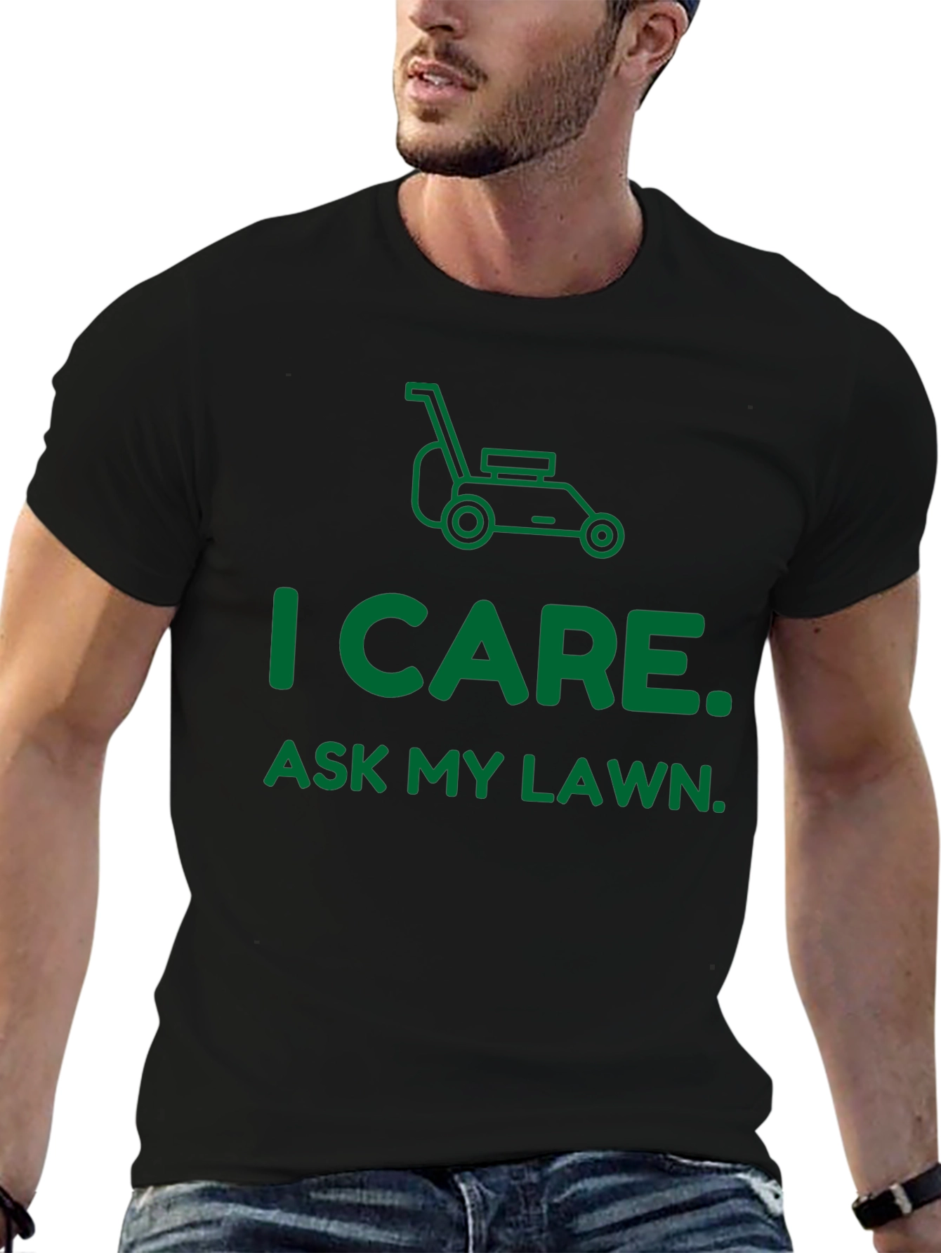 I Care. Ask My Lawn. T-Shirt