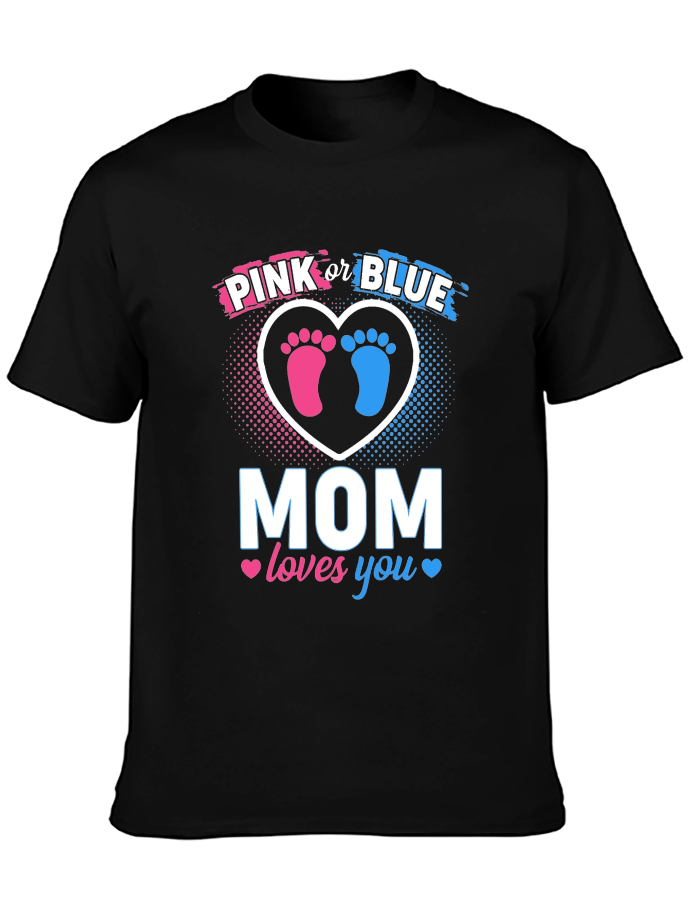 Pink or Blue Mom Loves You T-Shirt