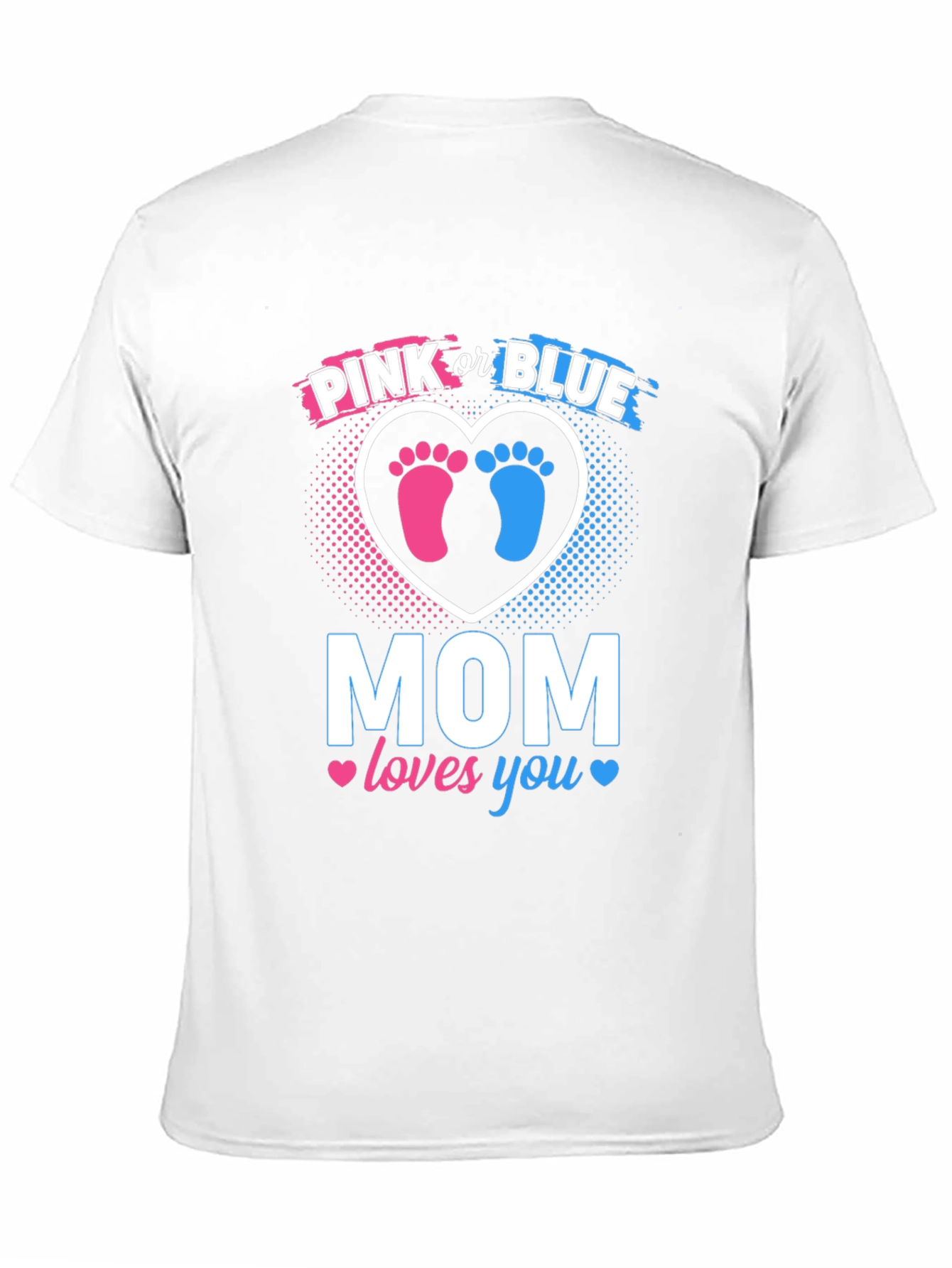 Pink or Blue Mom Loves You T-Shirt