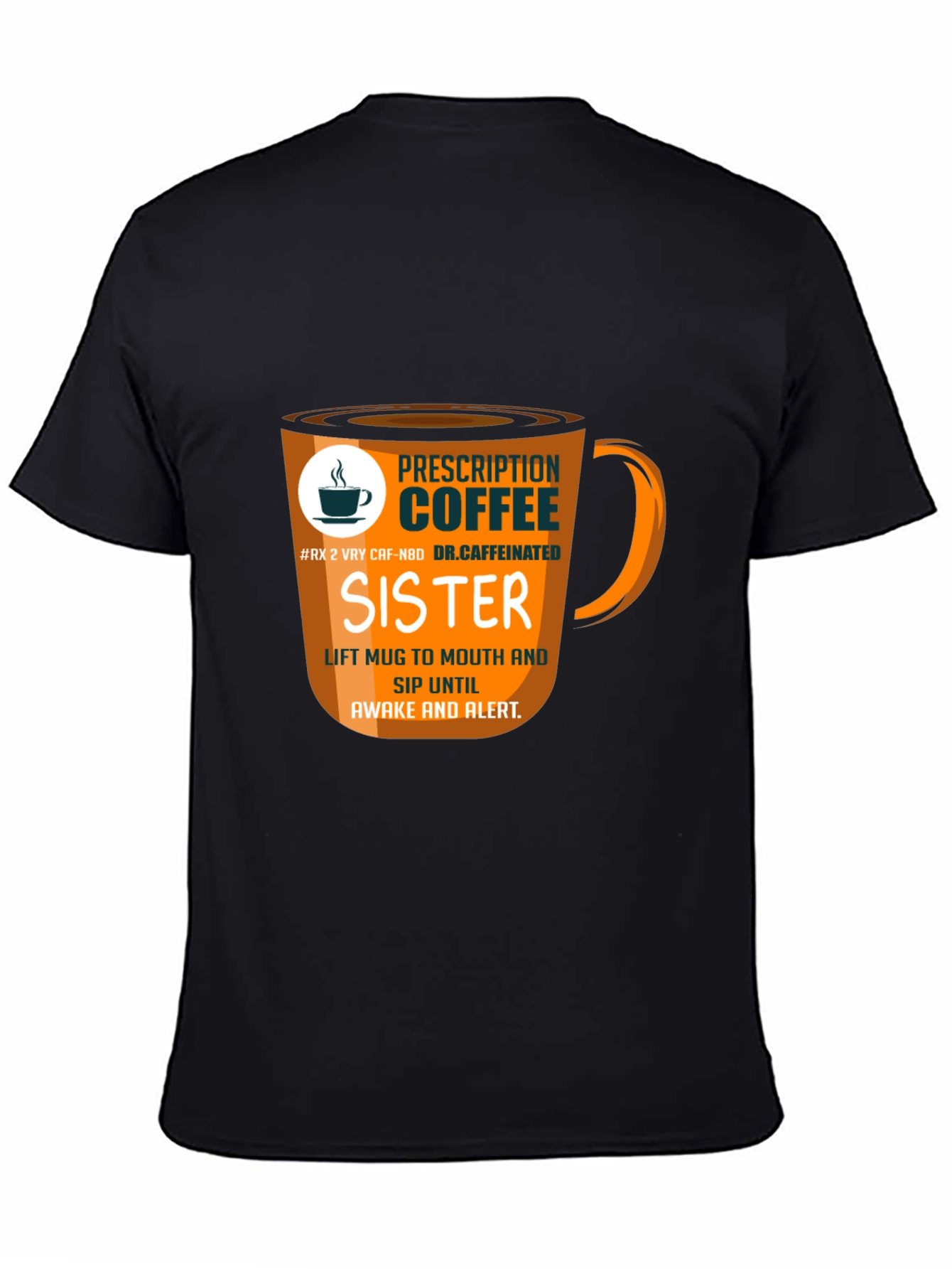 Prescription Coffee Sister T-Shirt