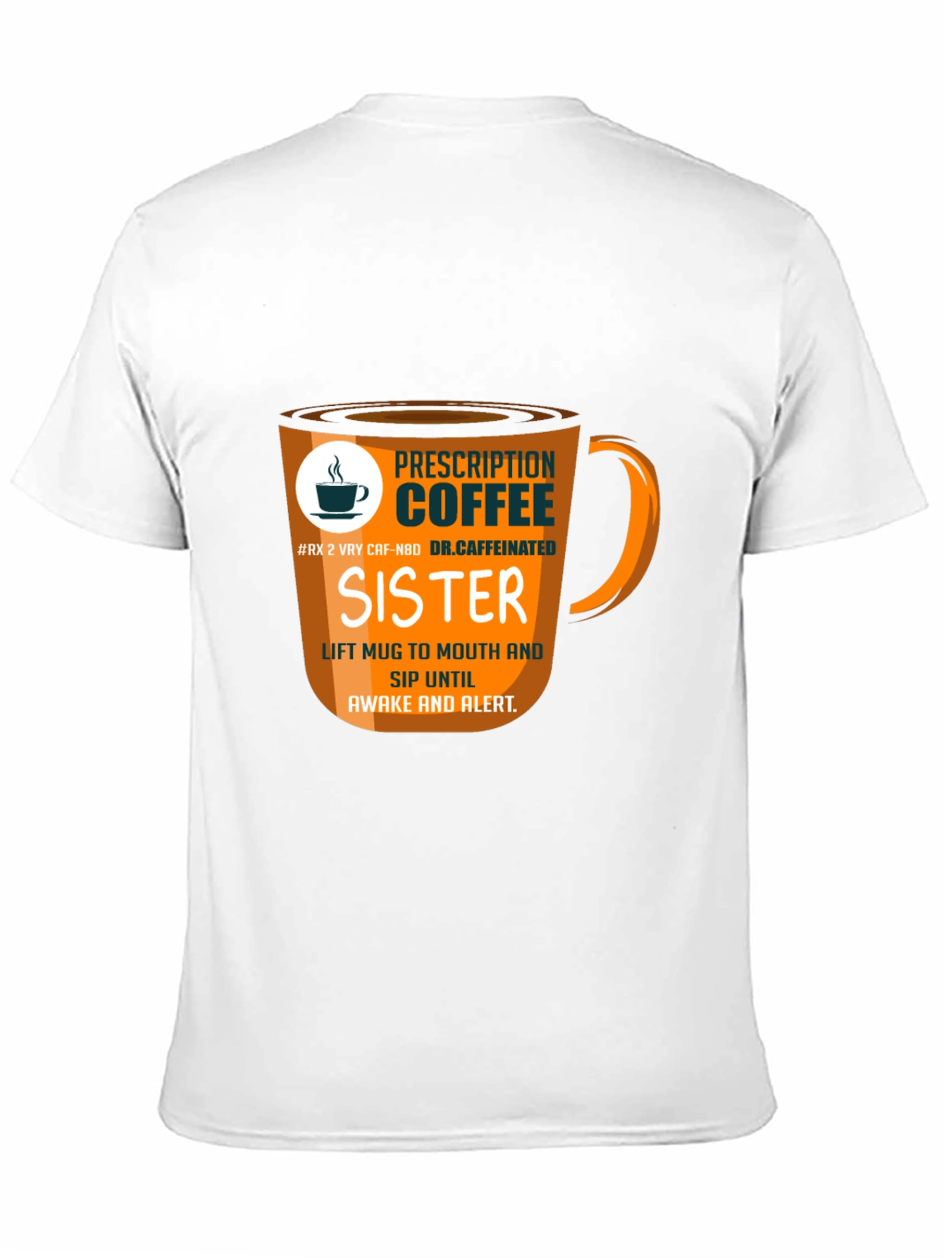 Prescription Coffee Sister T-Shirt