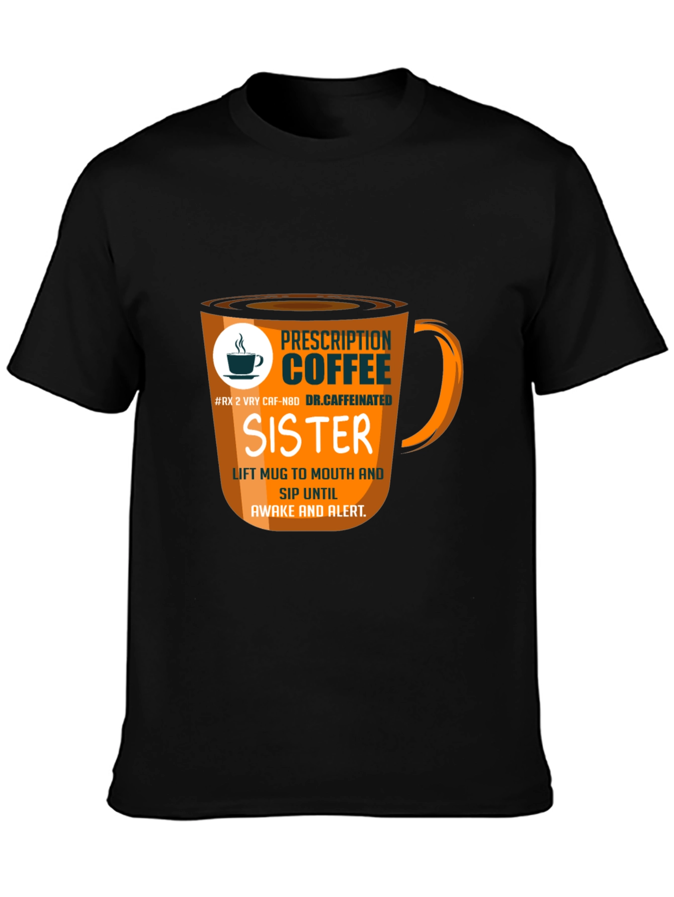 Prescription Coffee Sister T-Shirt