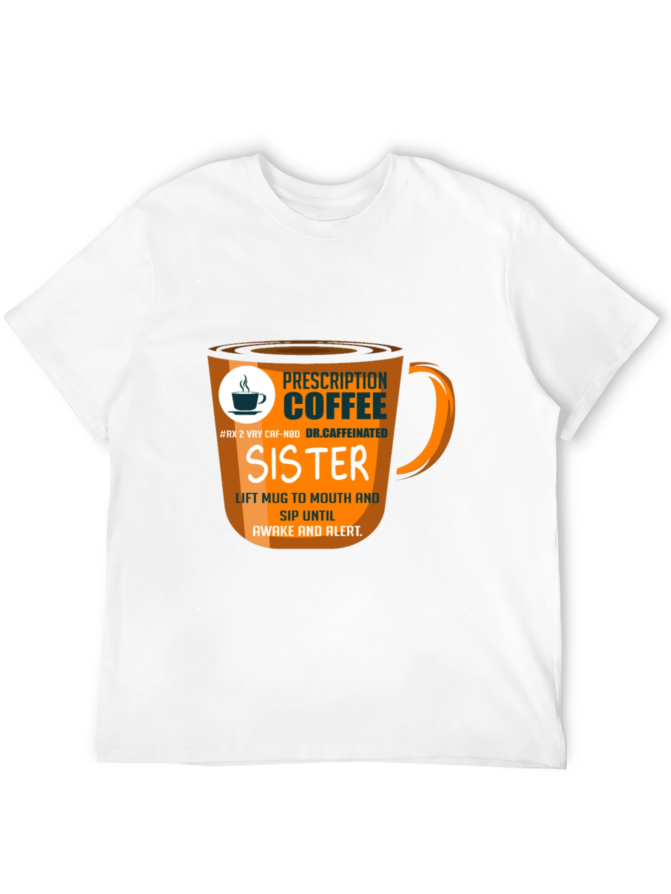 Prescription Coffee Sister T-Shirt