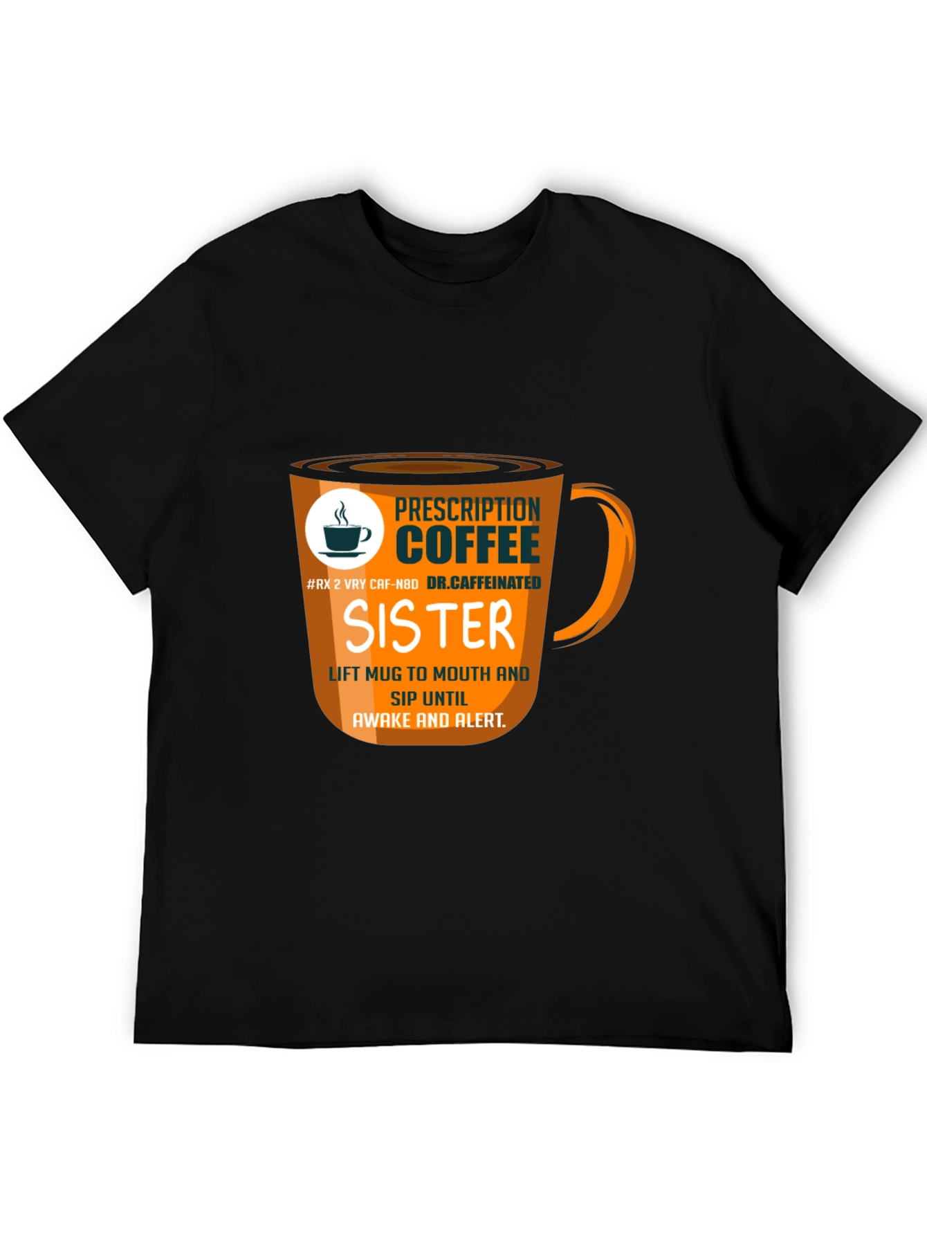 Prescription Coffee Sister T-Shirt
