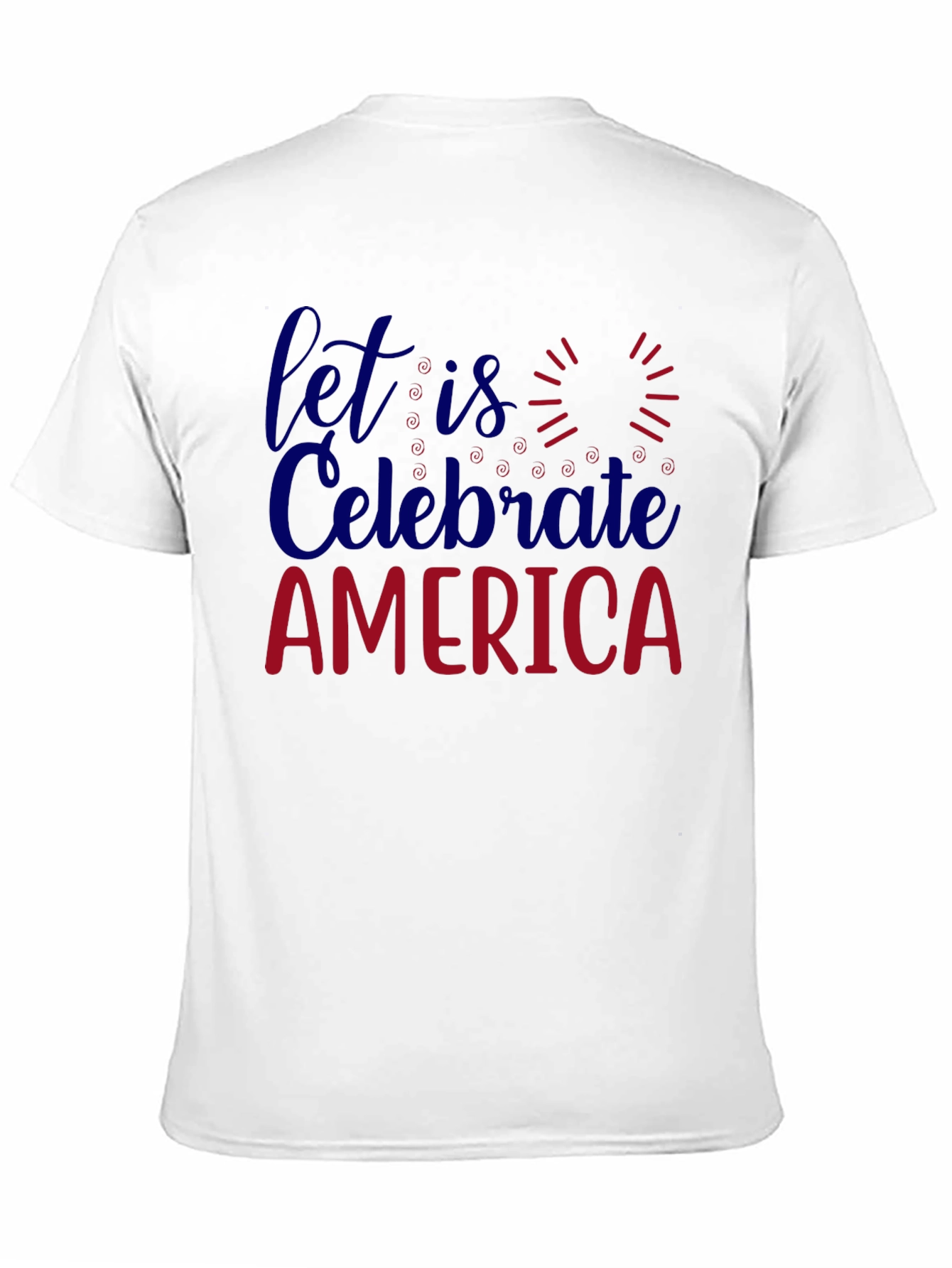 Let Us Celebrate America T-Shirt