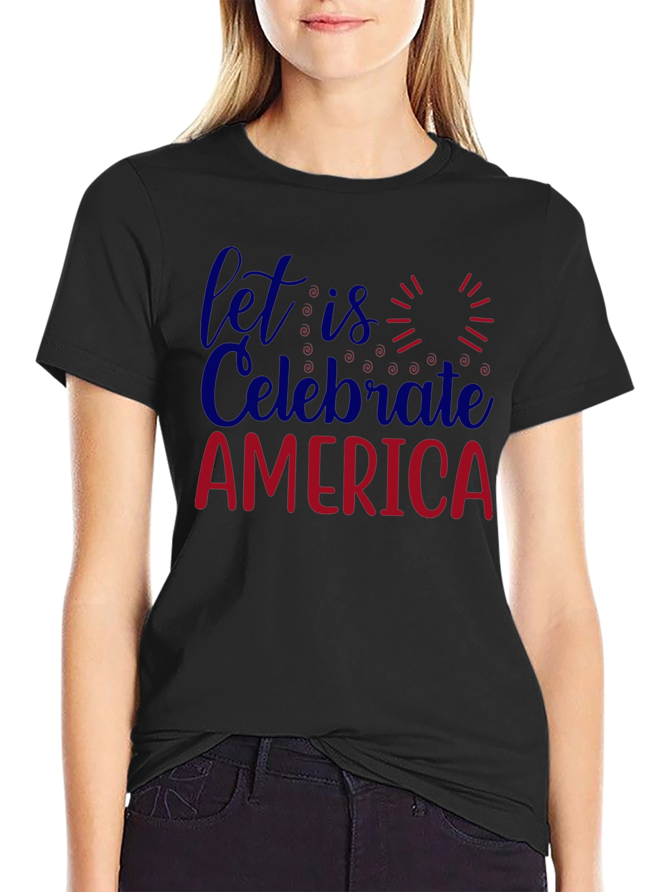 Let Us Celebrate America T-Shirt
