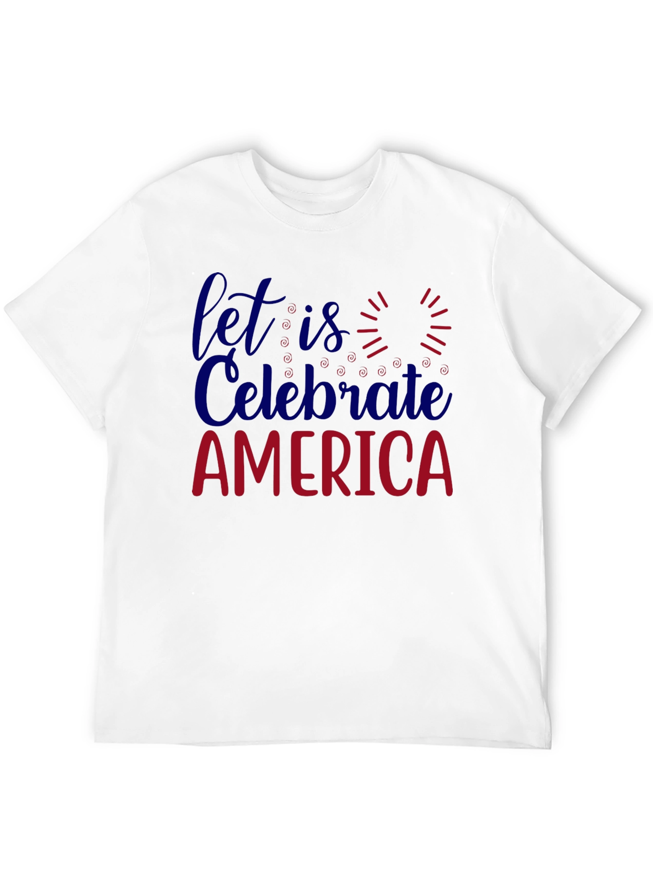 Let Us Celebrate America T-Shirt