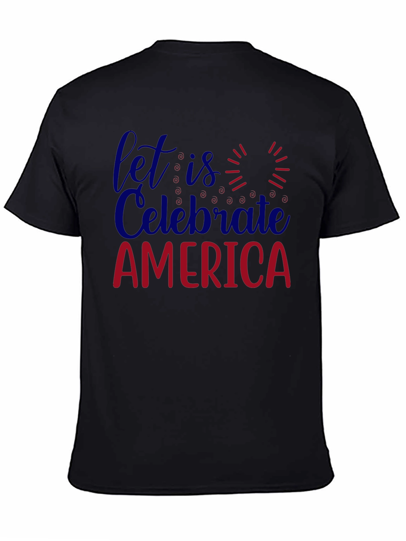 Let Us Celebrate America T-Shirt